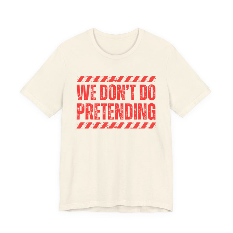 We Don't Do Pretending－Couples Boundary T-shirt