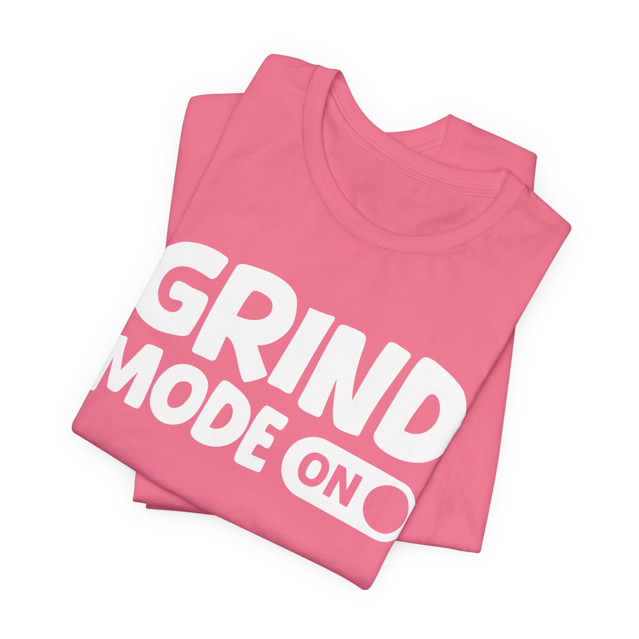 Grind Mode On — Motivational Positive Graphic Tee