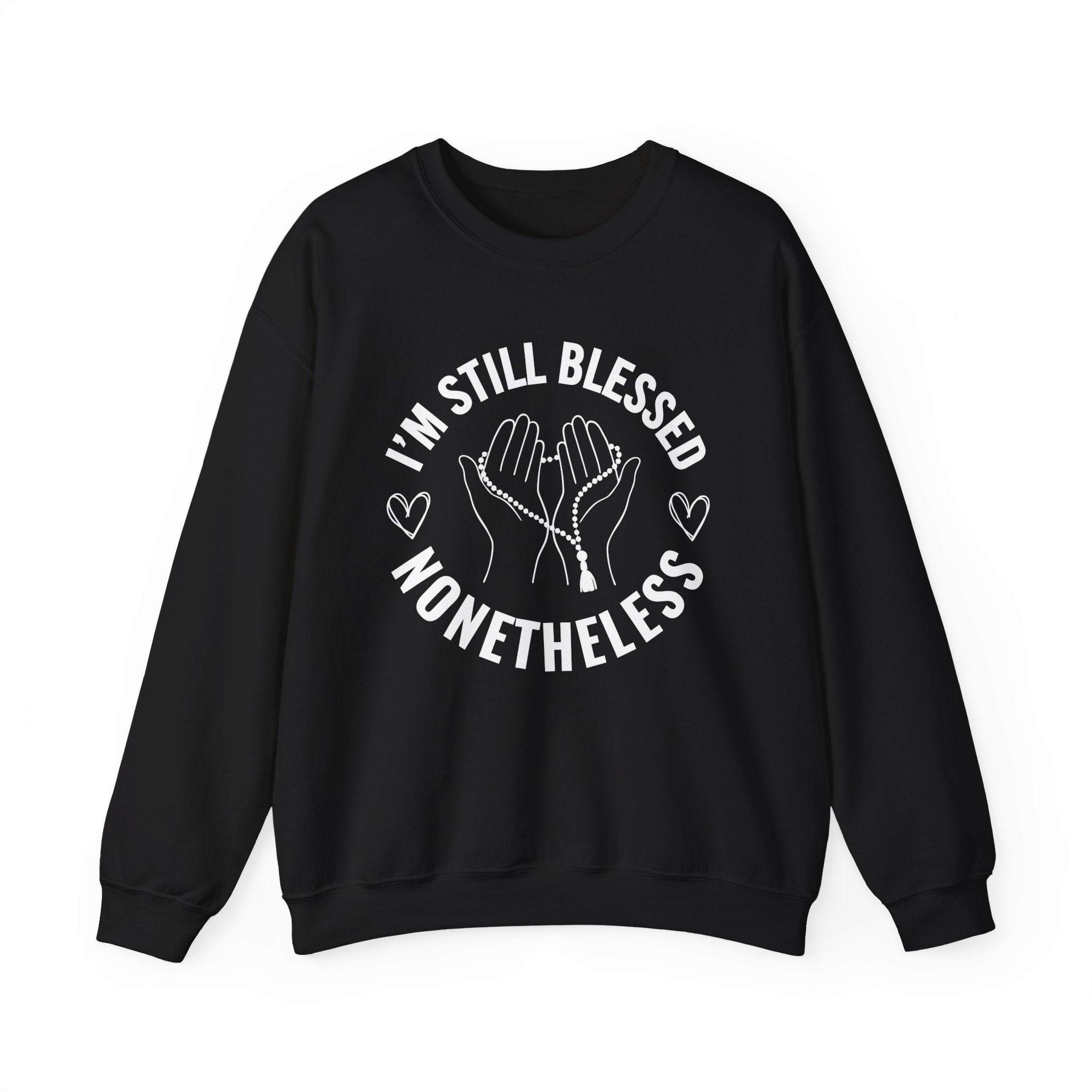 I'm Still Blessed Nonetheless - Sweatshirt