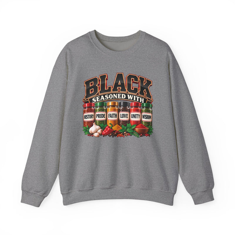Black Seasoned With History Pride Faith Love Unity Wisdom — Sweatshirt