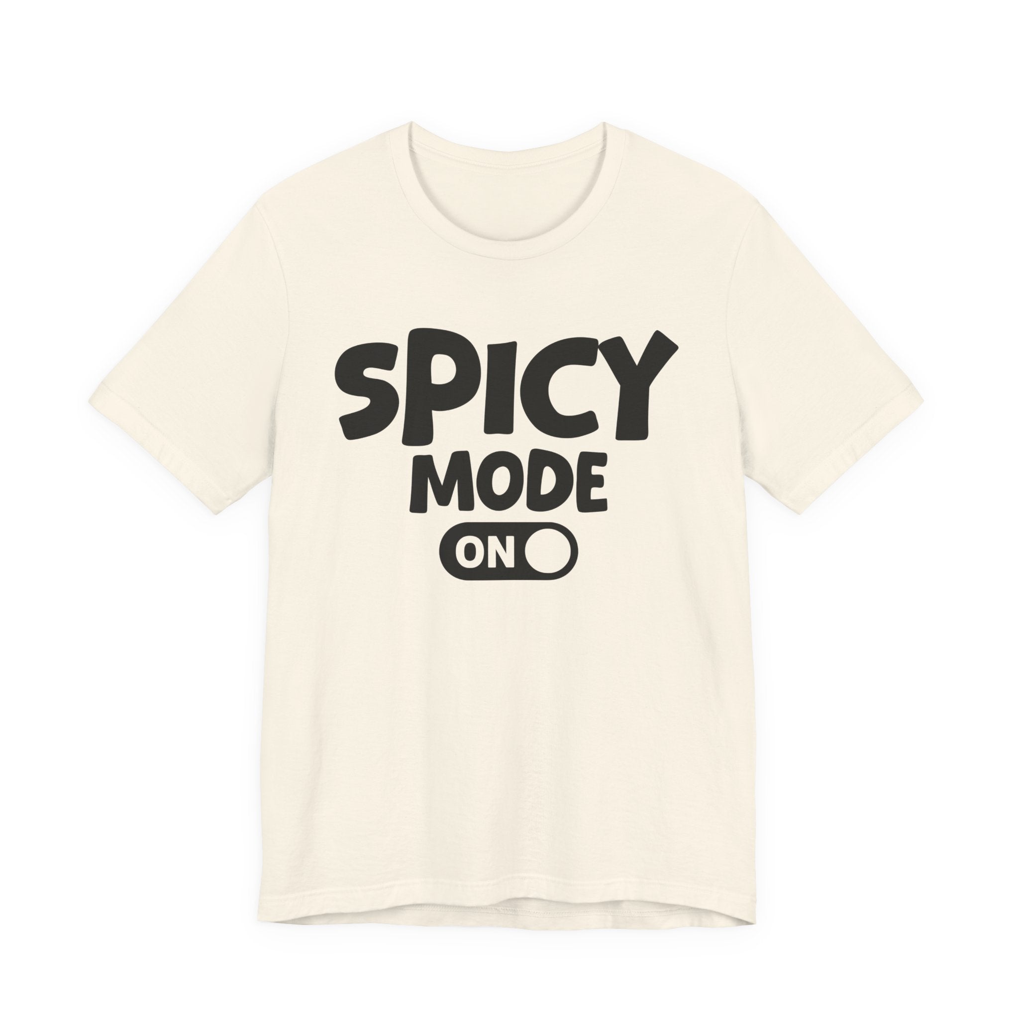 Spicy Mode On — Motivational Positive Graphic Tee