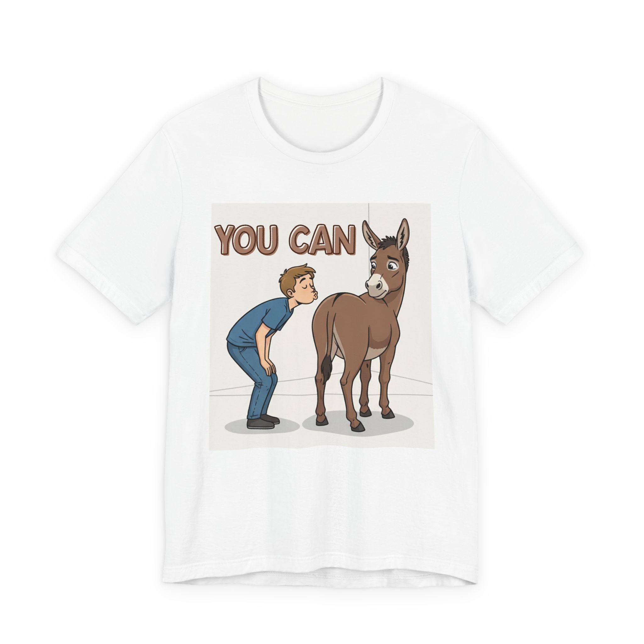 You Can (Kiss My Ass) T-Shirt