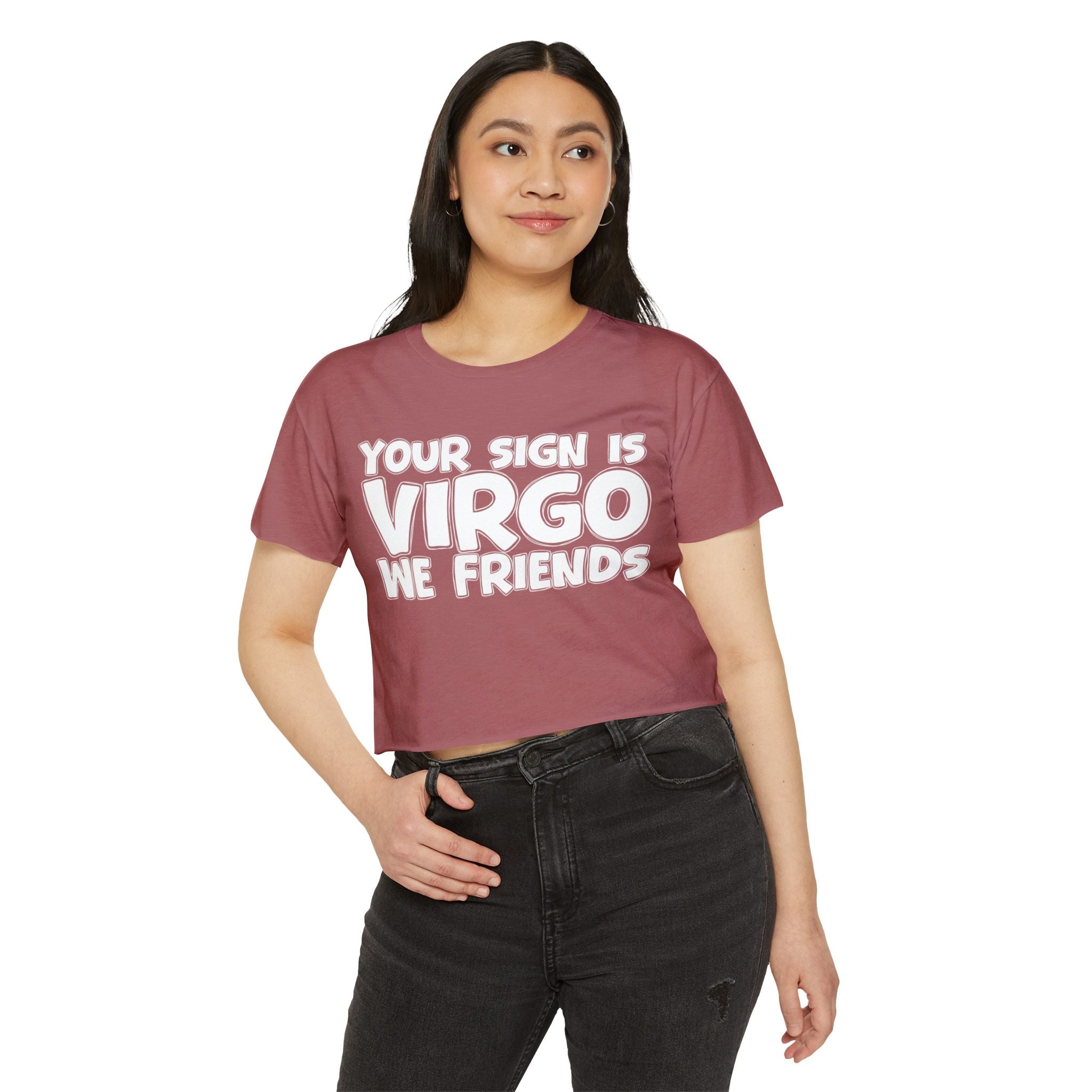 Your Sign Is Virgo We Friends - Fun Zodiac Sign Crop Top