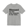 Blessed Be The Bitch Who Stayeth In Her Lane - Funny Inspirational Tee