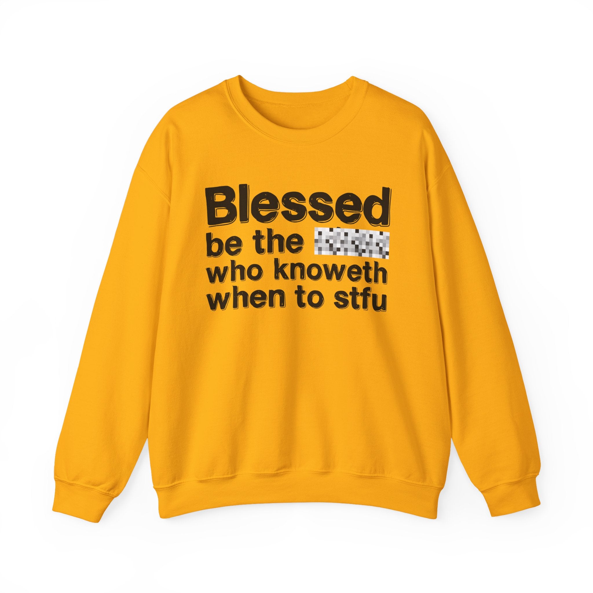 Blessed Be The [Censored] Who Knoweth When To STFU - Funny Inspirational Sweathsirt