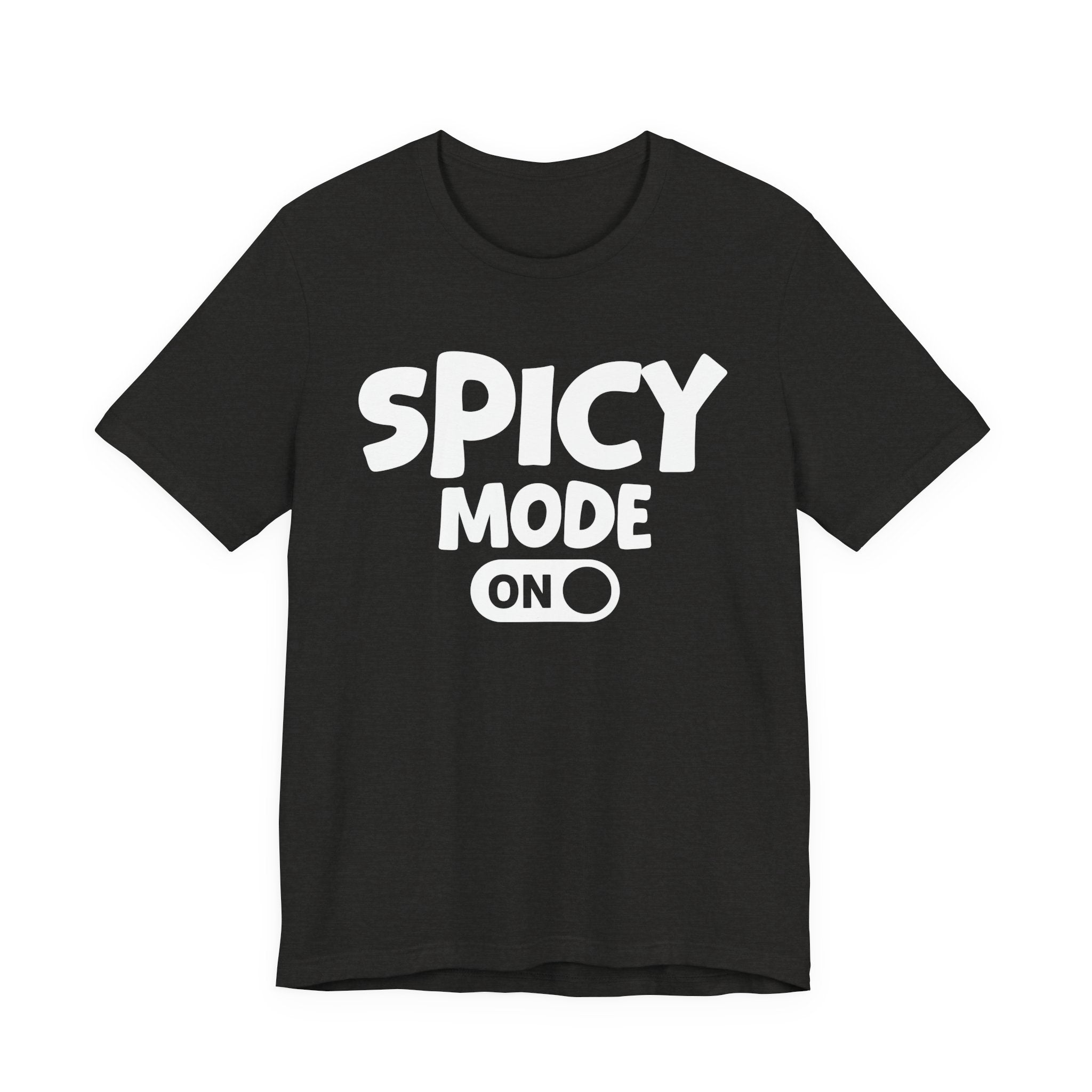 Spicy Mode On — Motivational Positive Graphic Tee