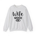 Wife Mode On Sweatshirt