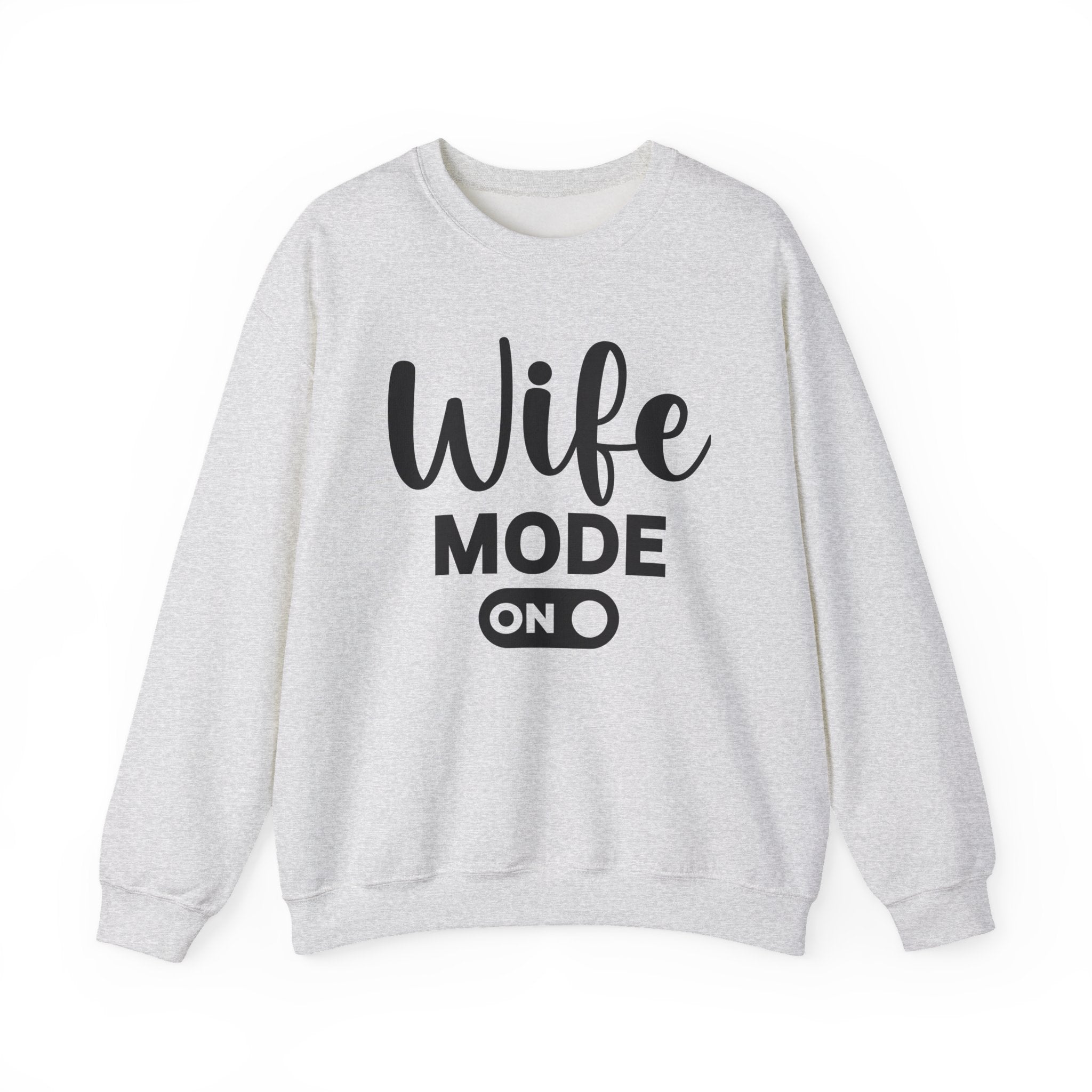 Wife Mode On Sweatshirt