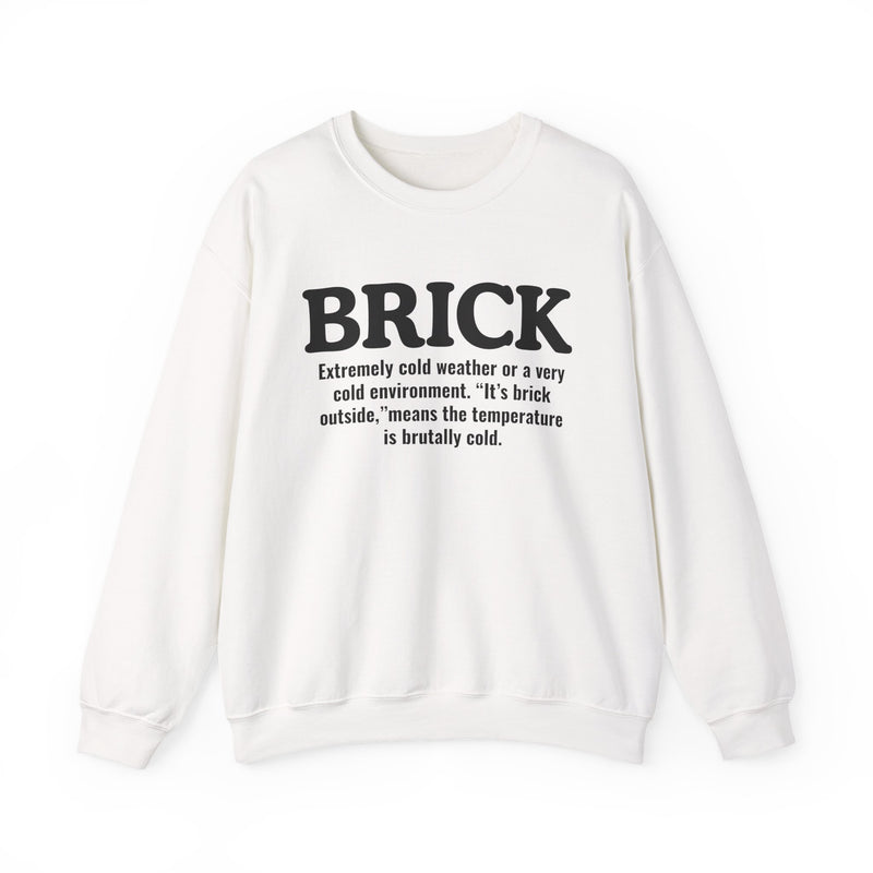 Brick — Street Slang Definition Sweatshirt