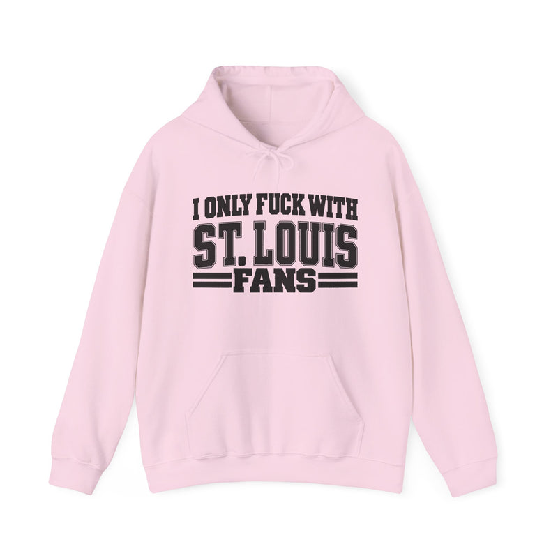 I Only Fuck With St. Louis Fans — Hoodie alternate view 11: I ONLY FUCK WITH ST. LOUIS FANS in bold statement lettering. Street Talk Designs sports statement apparel.