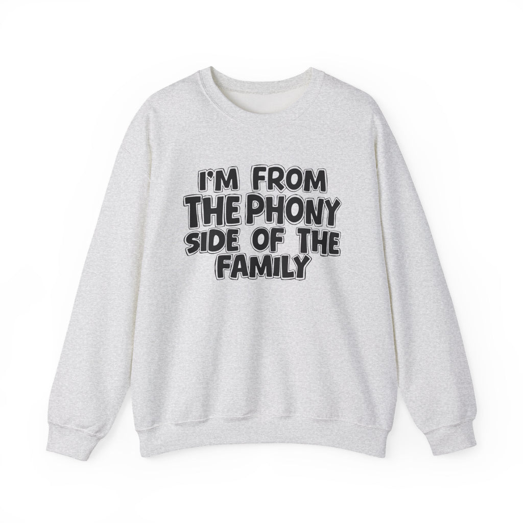I'm From The Phony Side Of The Family — Funny Family Gathering Sweatshirt