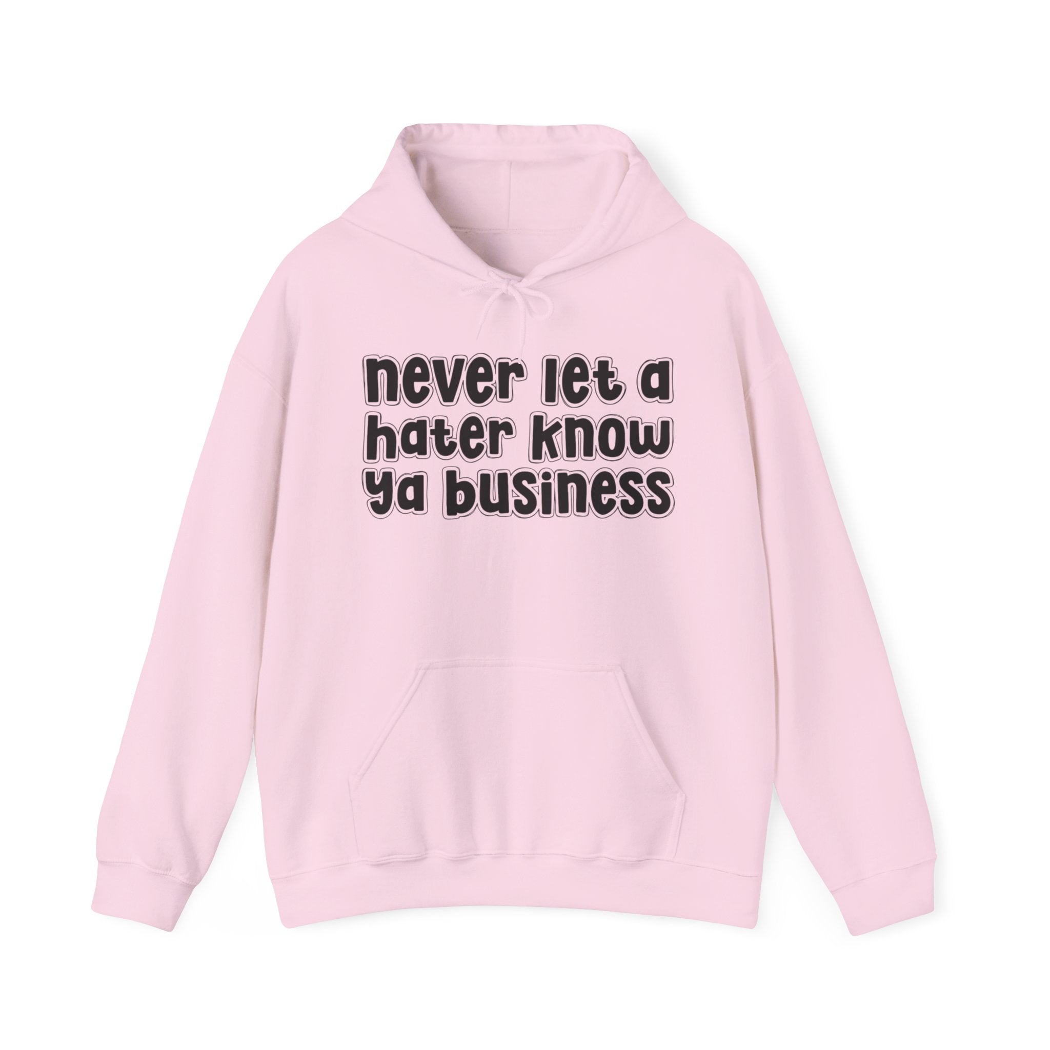 Never Let A Hater Know Ya Business － Honest Talk Hoodie