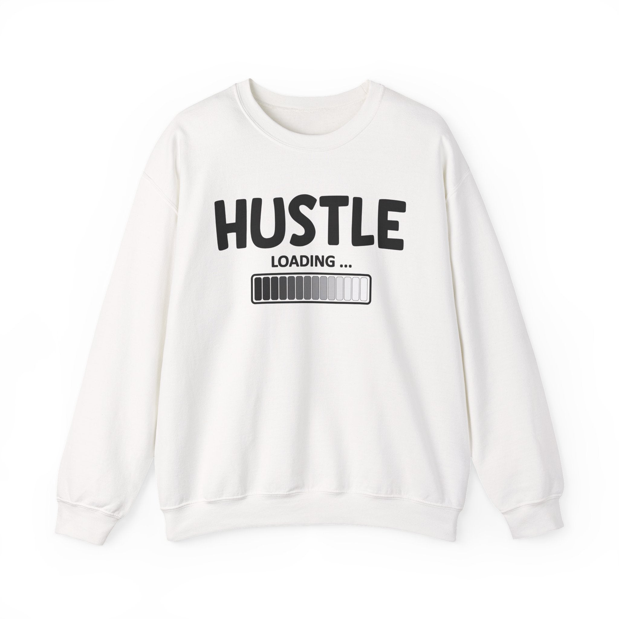 Hustle Loading - Hustler Motivational Sweatshirt