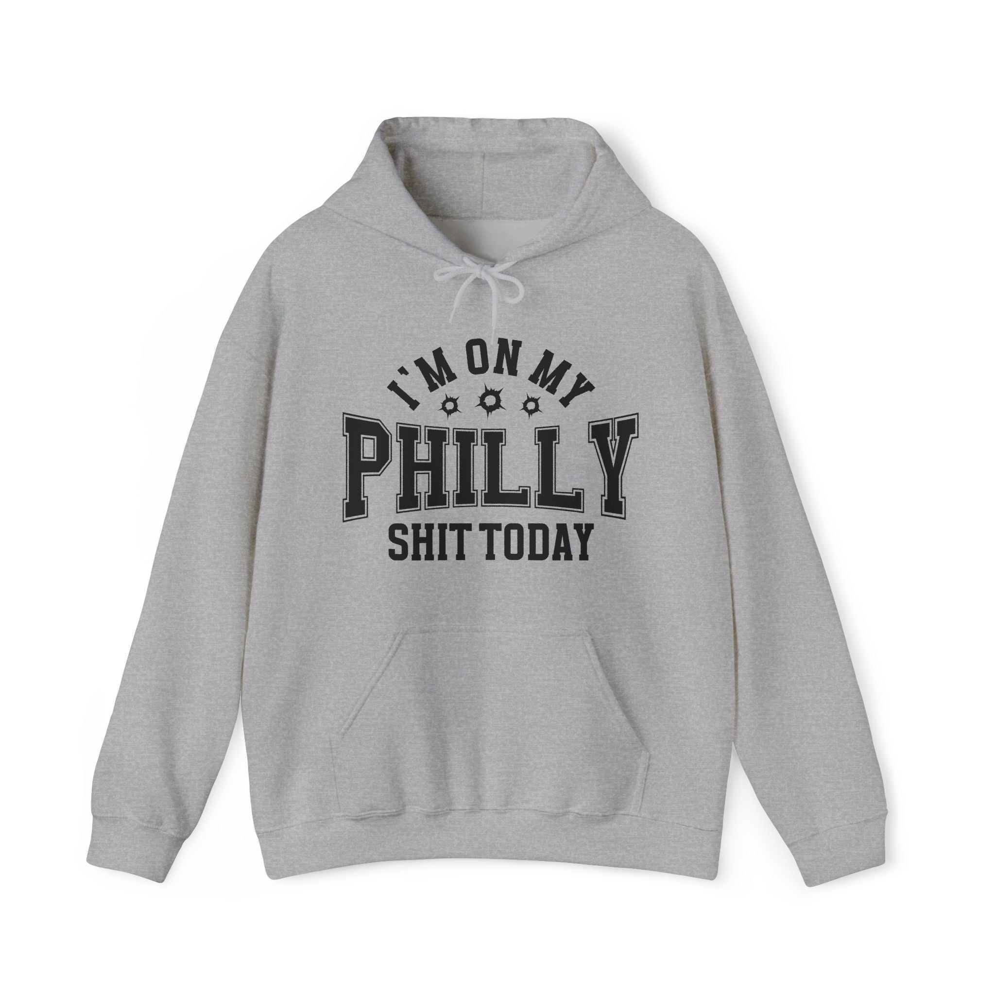 I'm On My Philly Shit Today (Bullet Holes) - Hoodie