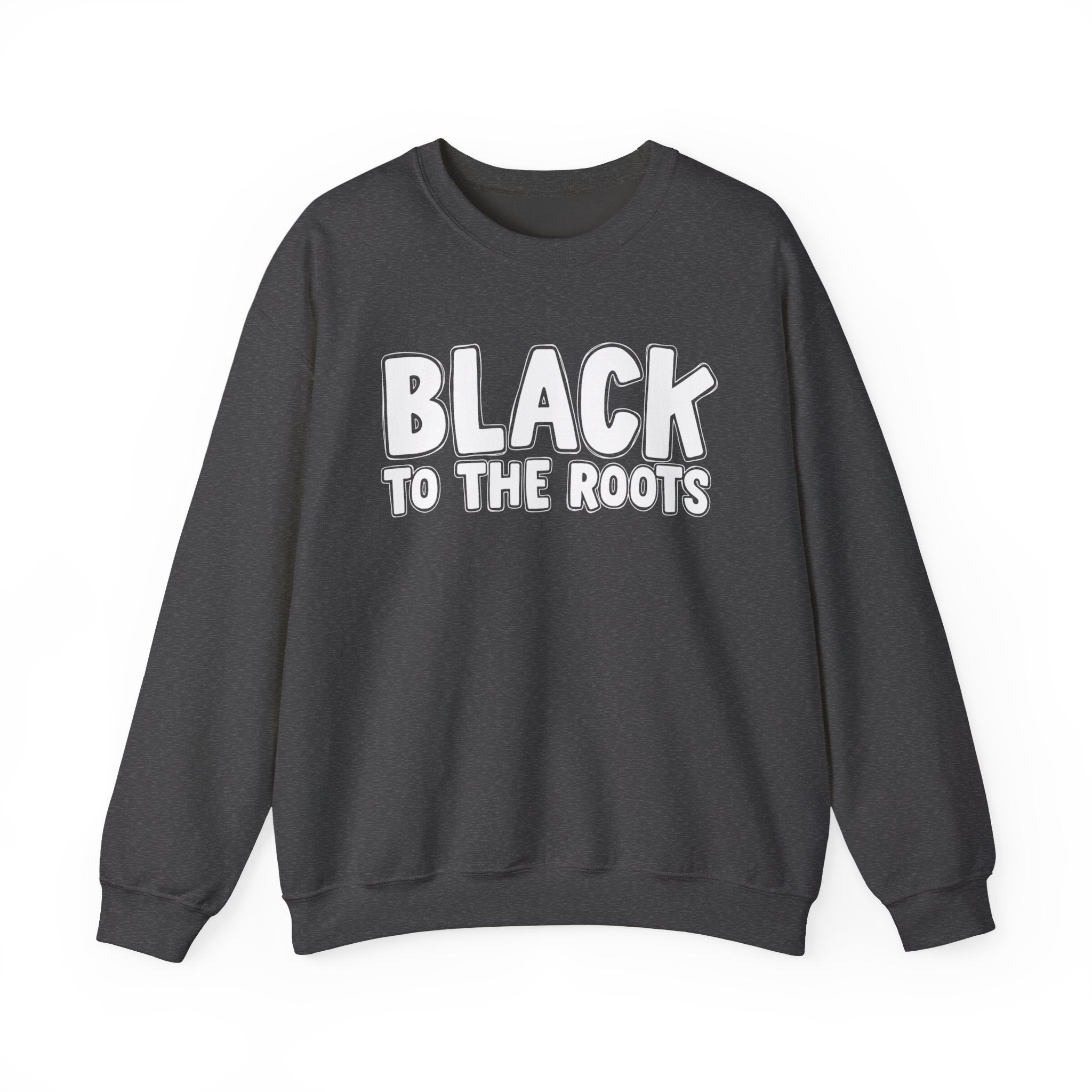Black To The Roots — Serious AA Declaration Sweatshirt