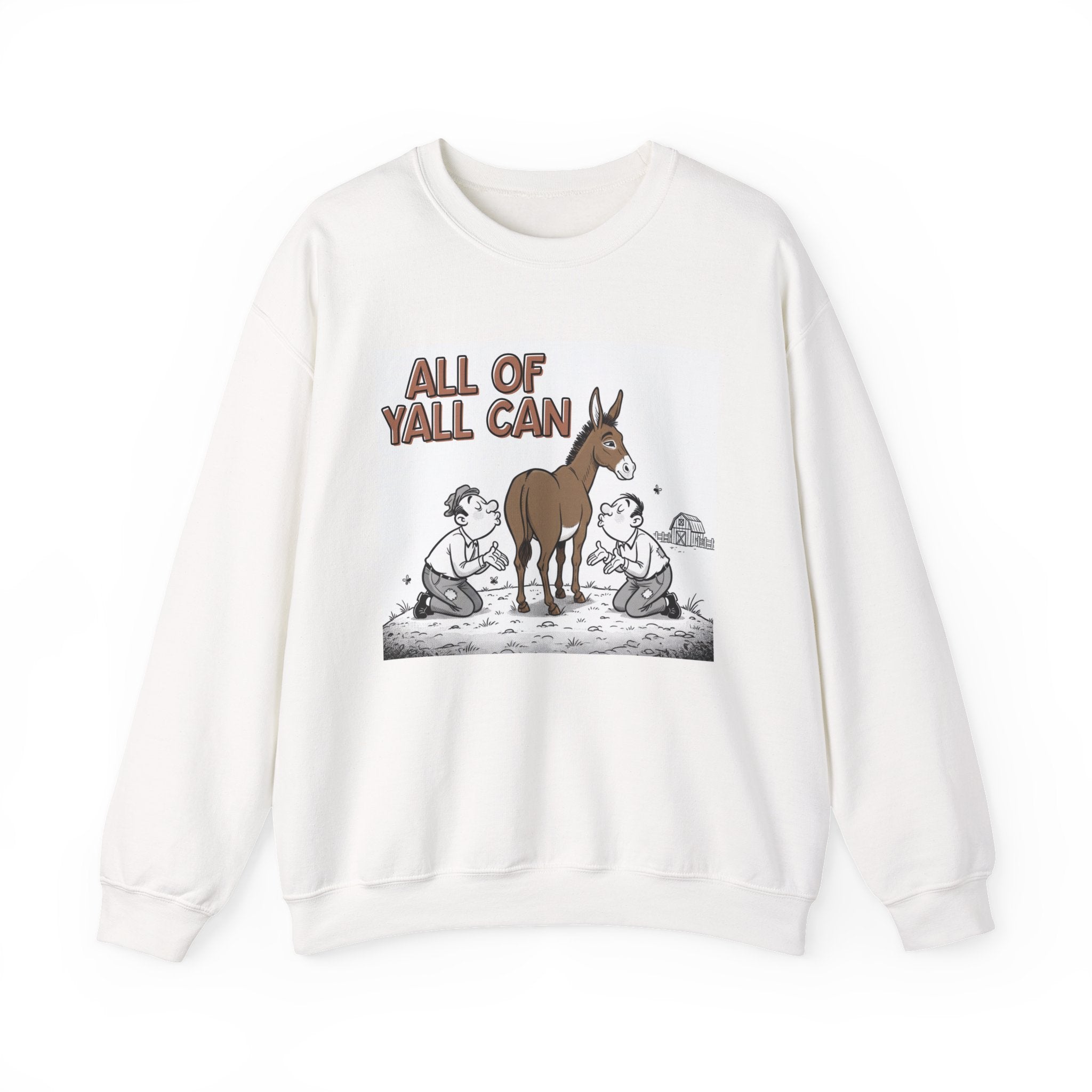 All Of Yall Can (Kiss My Ass) - Sweatshirt