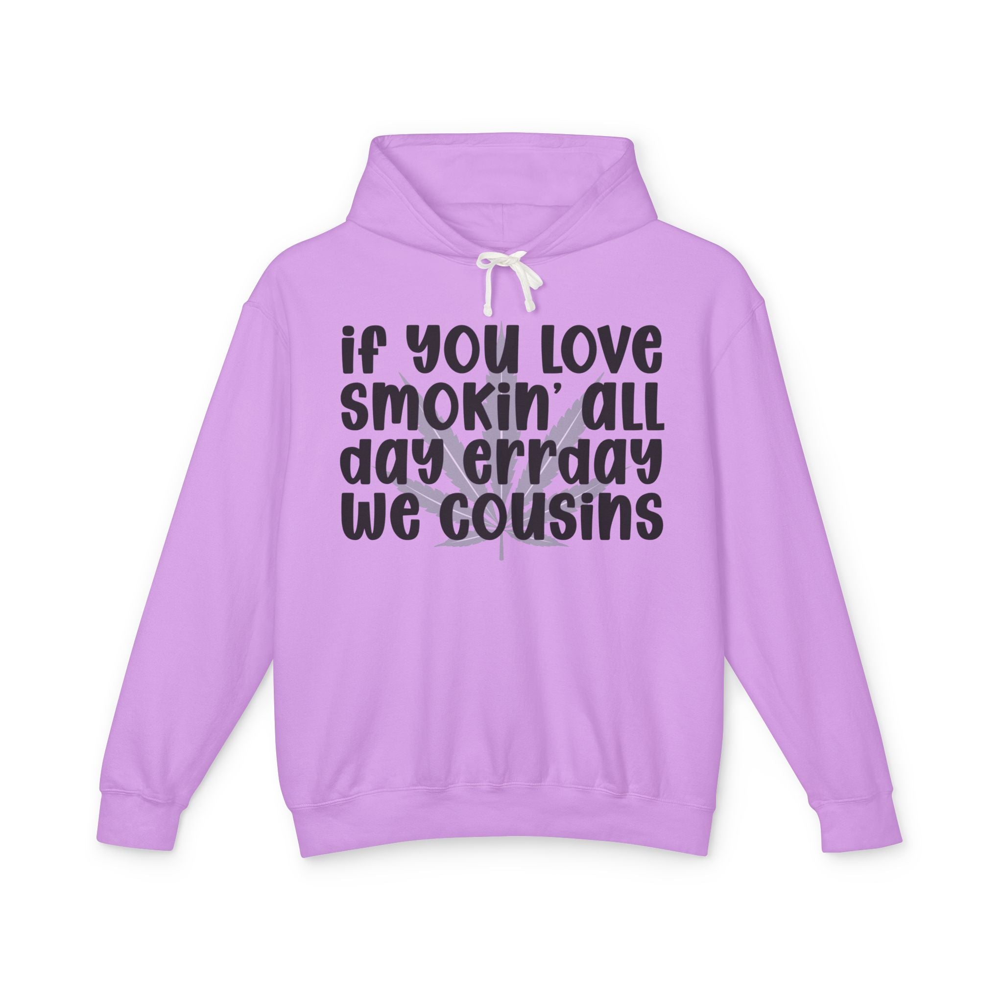If You Love Smokin' All Day Err'day We Cousins - Hip-Hop Lovers Hoodie