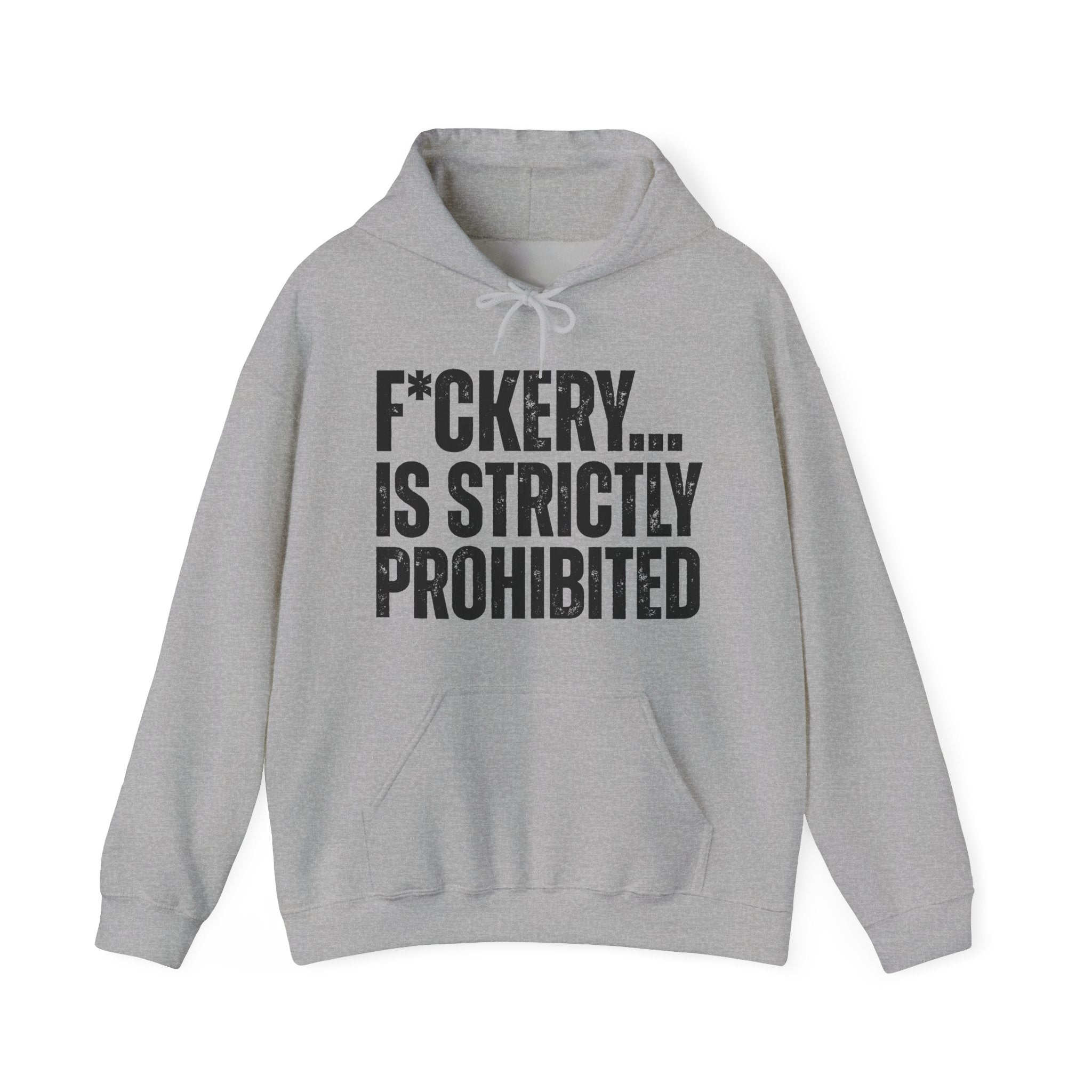 Fuckery...Is Stricly Prohibited — Sarcastic Statement Hoodie