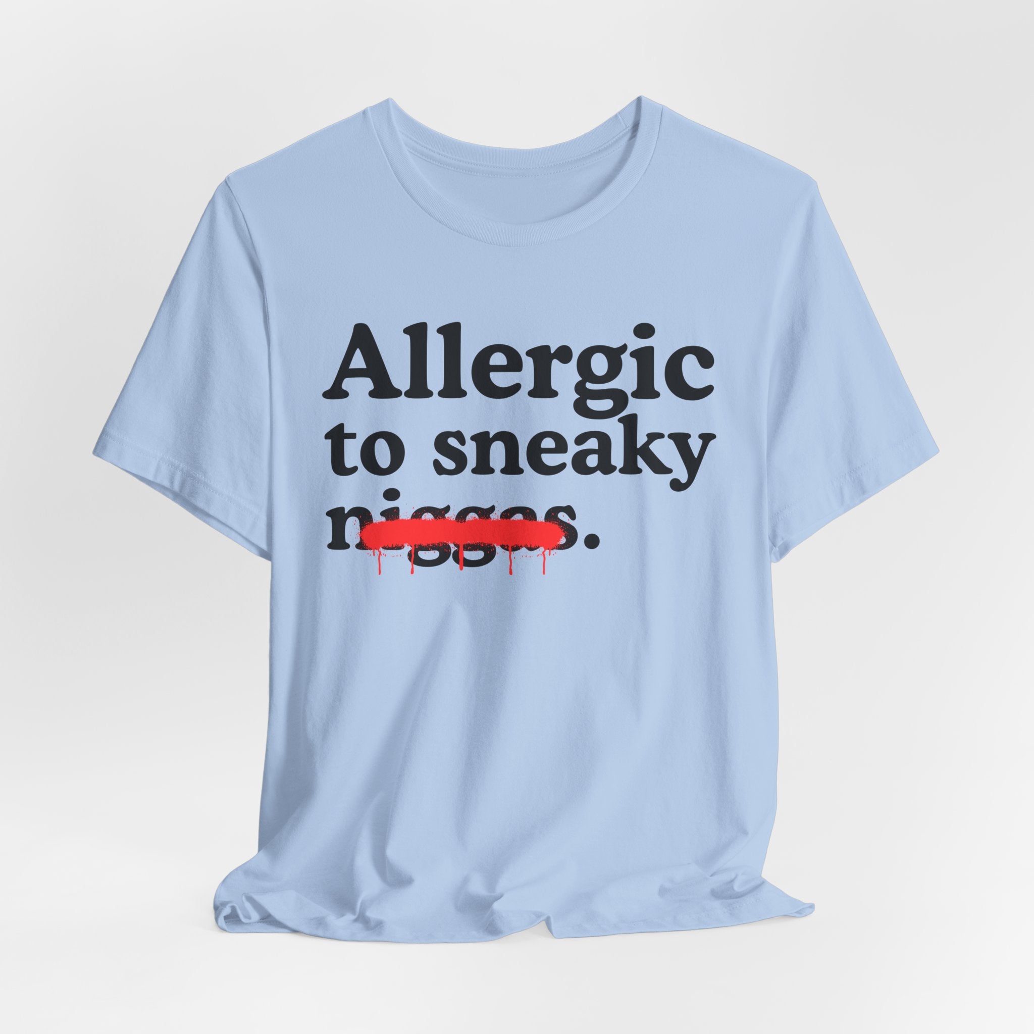 Allergic To Sneaky Niggas - Funny Reaction T-shirt