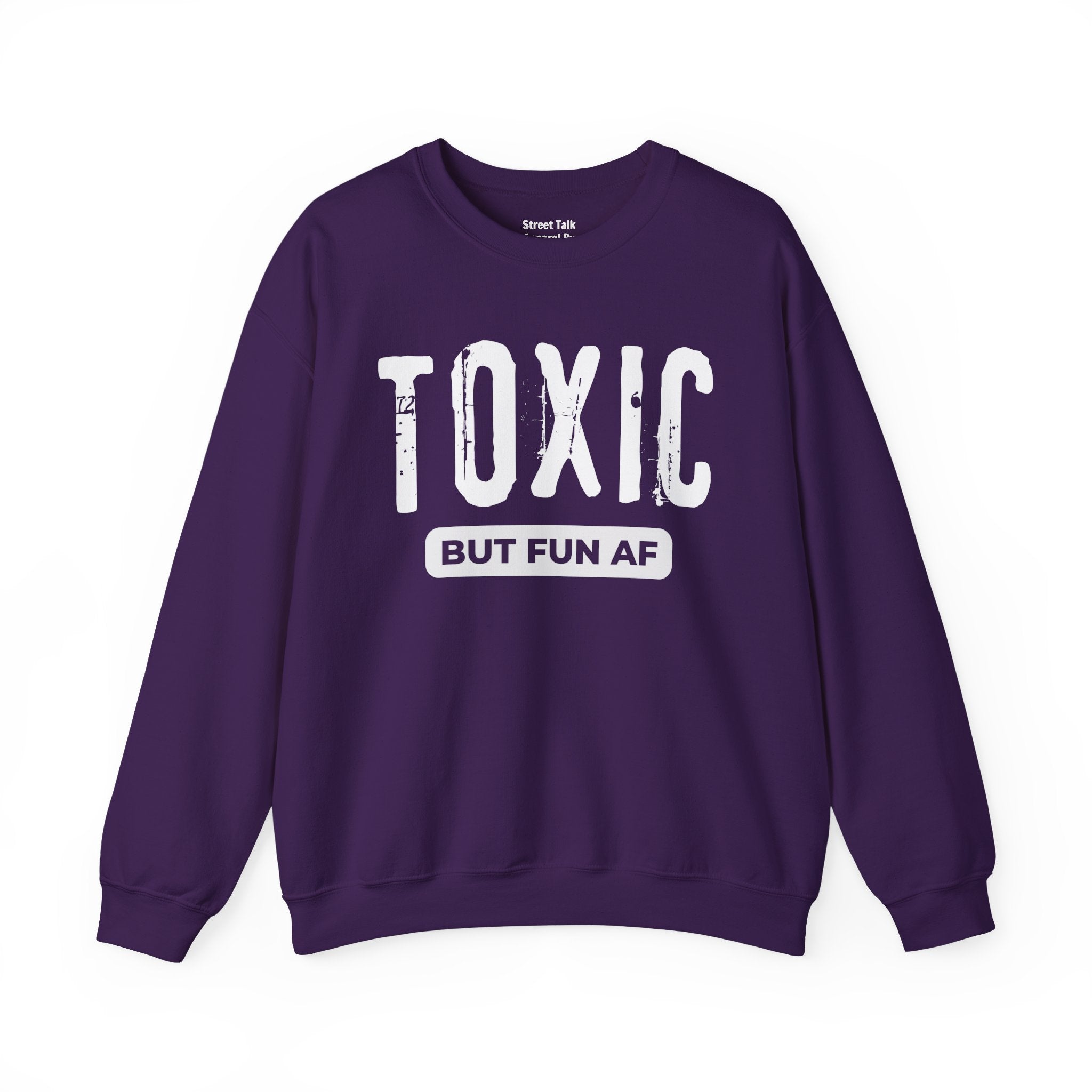 Toxic But Fun AF Sweatshirt