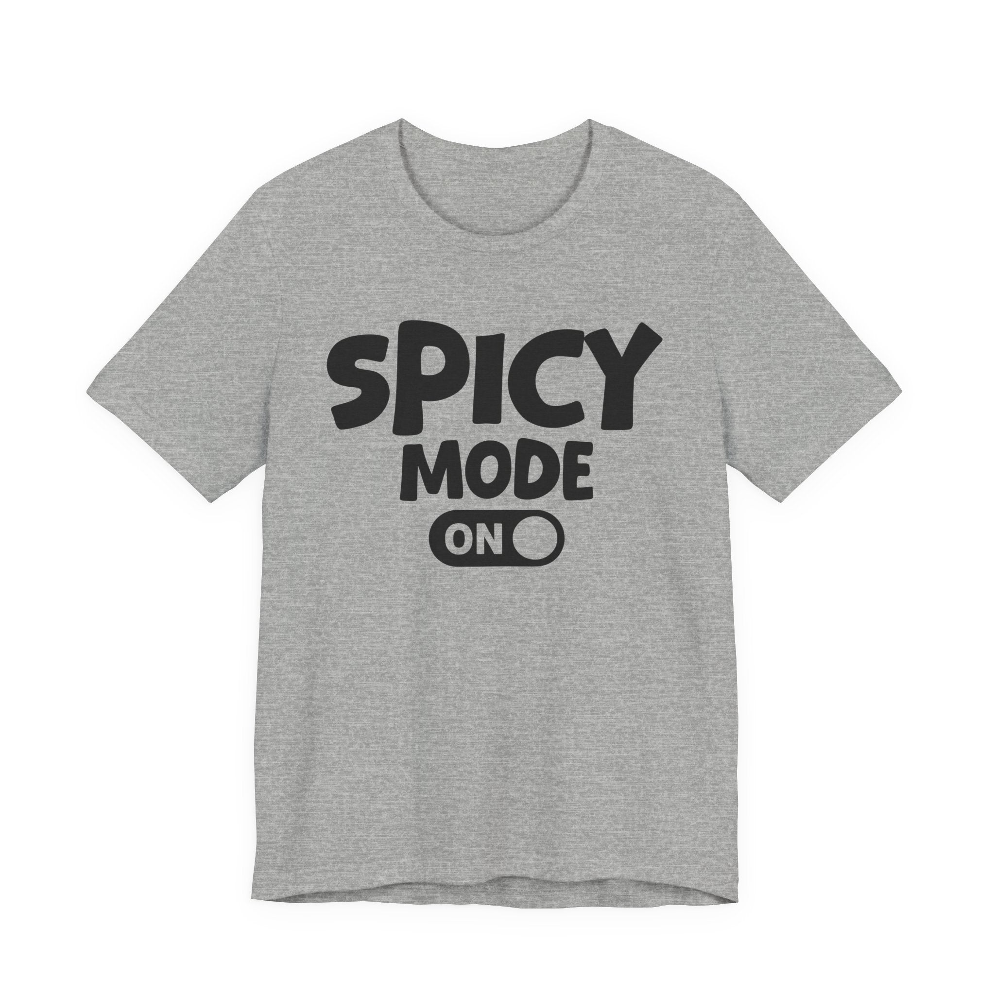 Spicy Mode On — Motivational Positive Graphic Tee
