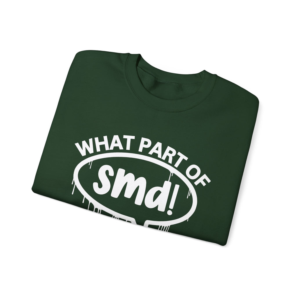What Part of SMD You Don’t Understand? Witty Sweatshirt