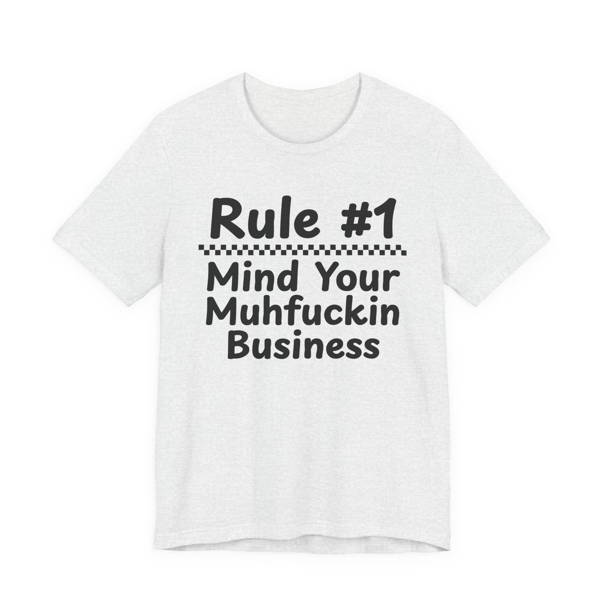 Rule #1 Mind Your Muhfuckin Business - Funny Back In The Days T-Shirt