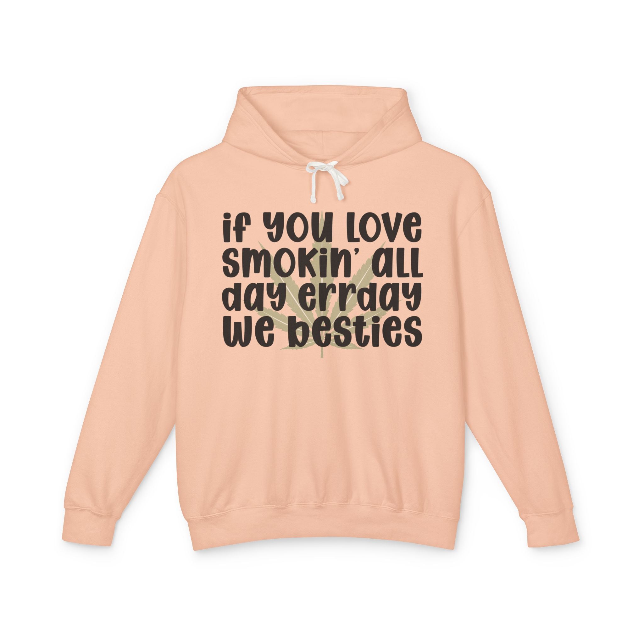If You Love Smokin' All Day Err'day We Besties - Hip-Hop Lovers Hoodie