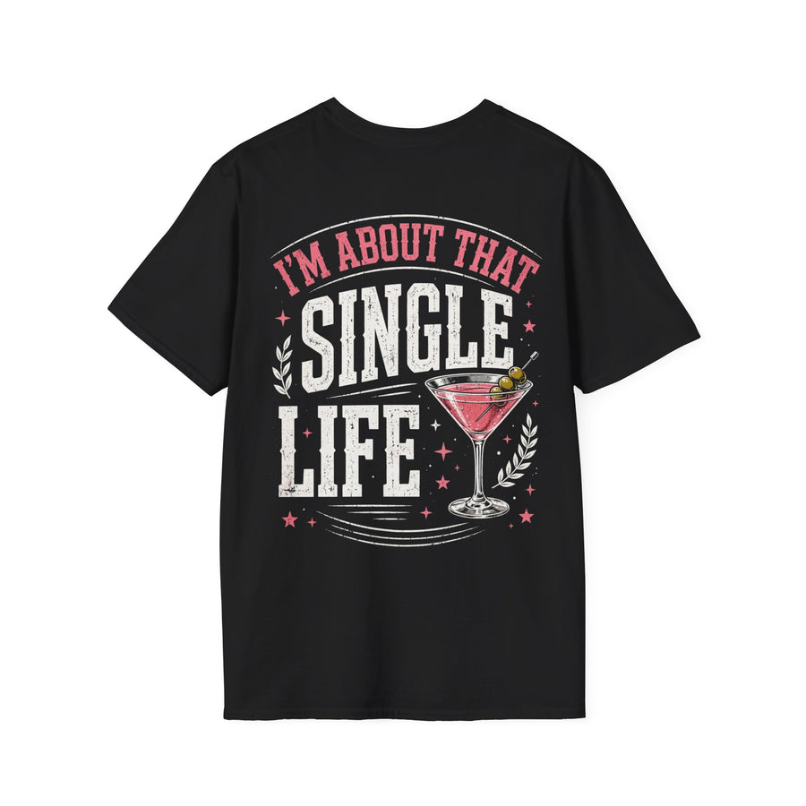 Black t-shirt with sport grey bold statement lettering reading I'M ABOUT THAT SINGLE LIFE, front flat-lay view.