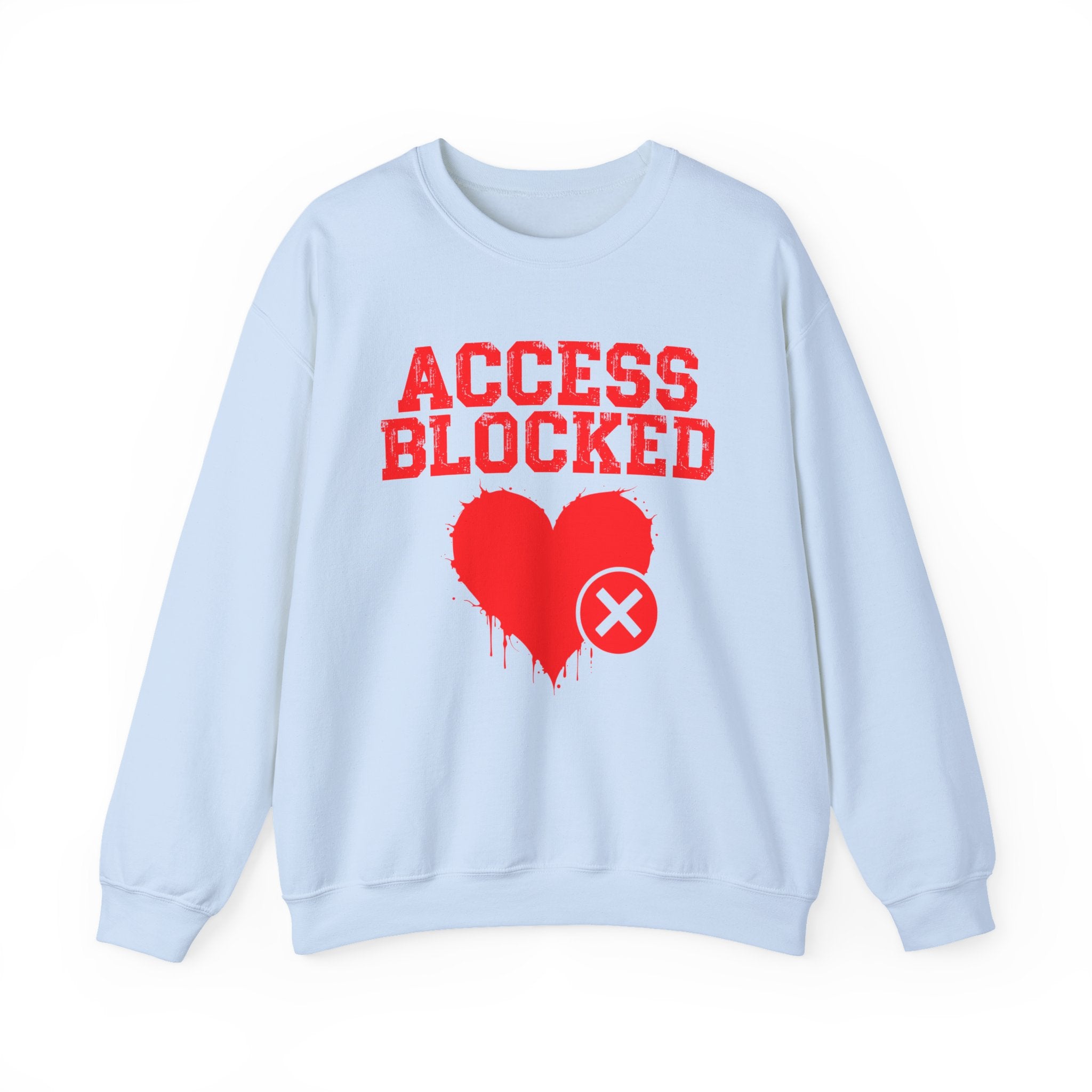 Access Blocked Heart — Relationship Rejection Sweatshirt