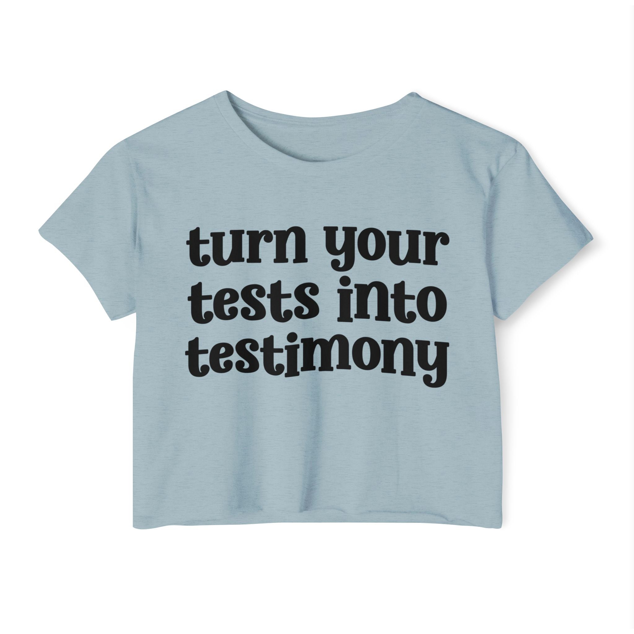 Turn Your Tests Into Testimony - Inspirational Crop Top