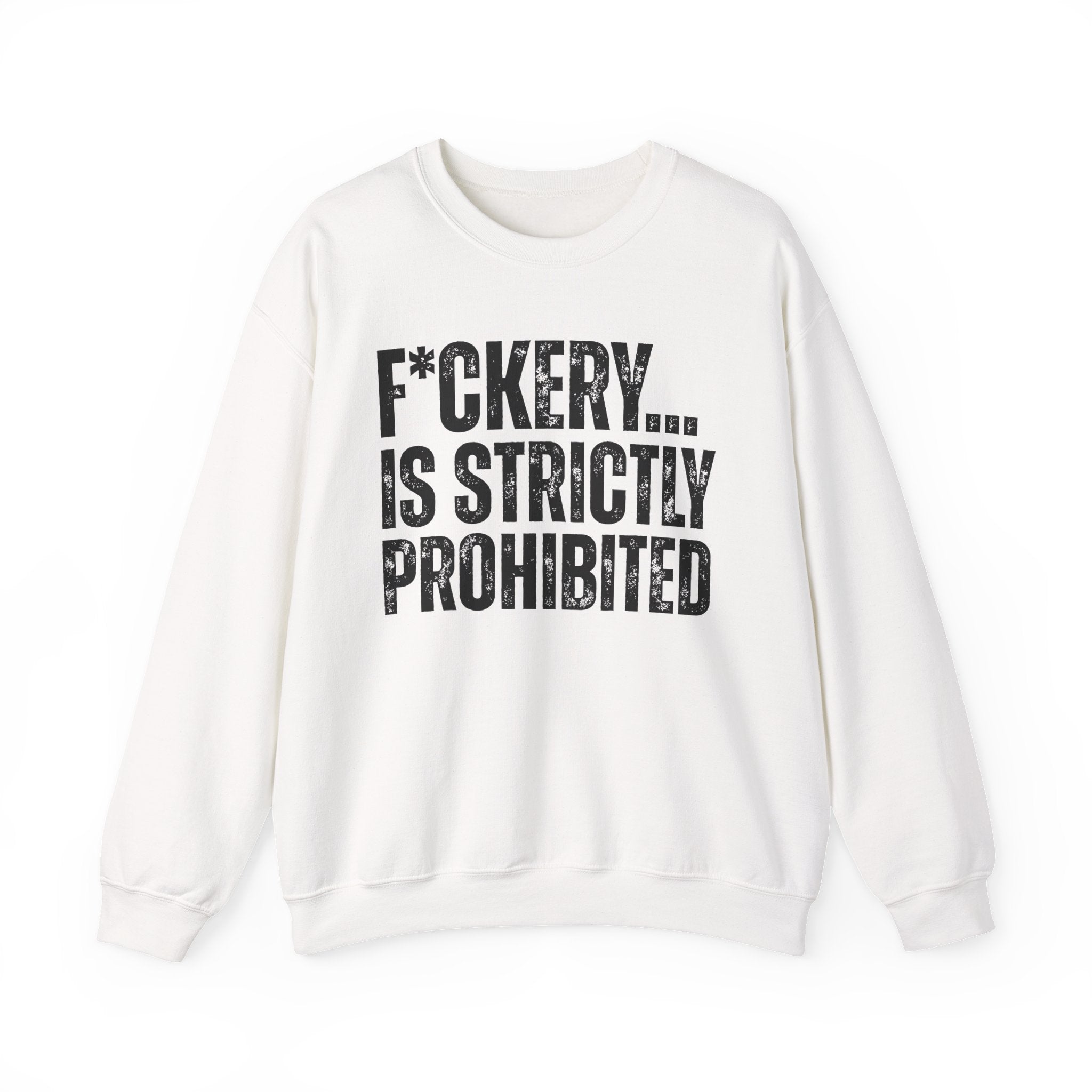 Fuckery...Is Strictly Prohibited — Sarcastic Statement Sweatshirt