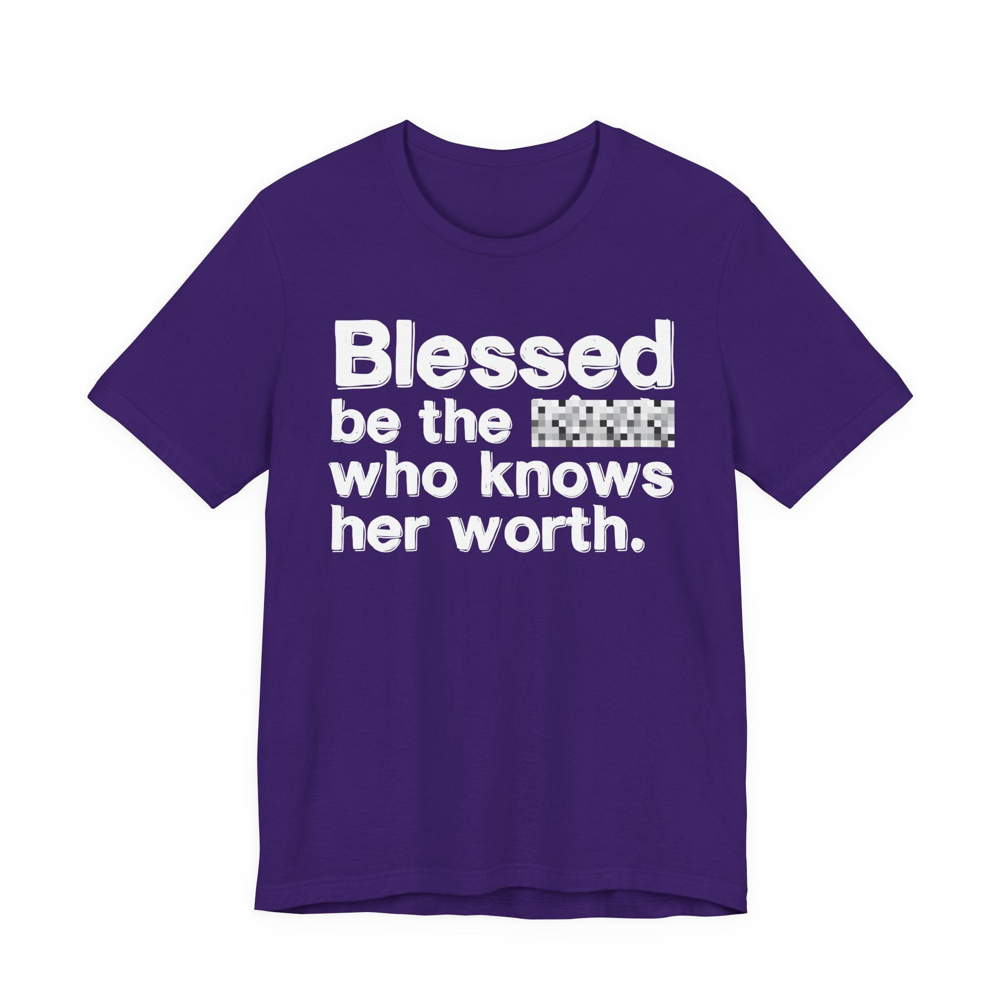 Blessed Be The [Censored] Who Knows Her Worth - Funny Inspirational Graphic Tee