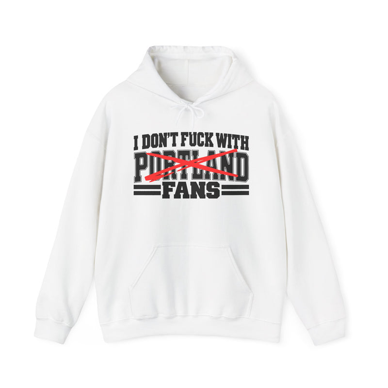 I Don't Fuck With Portland Fans — Bold Anti-Sports Fans Hoodie
