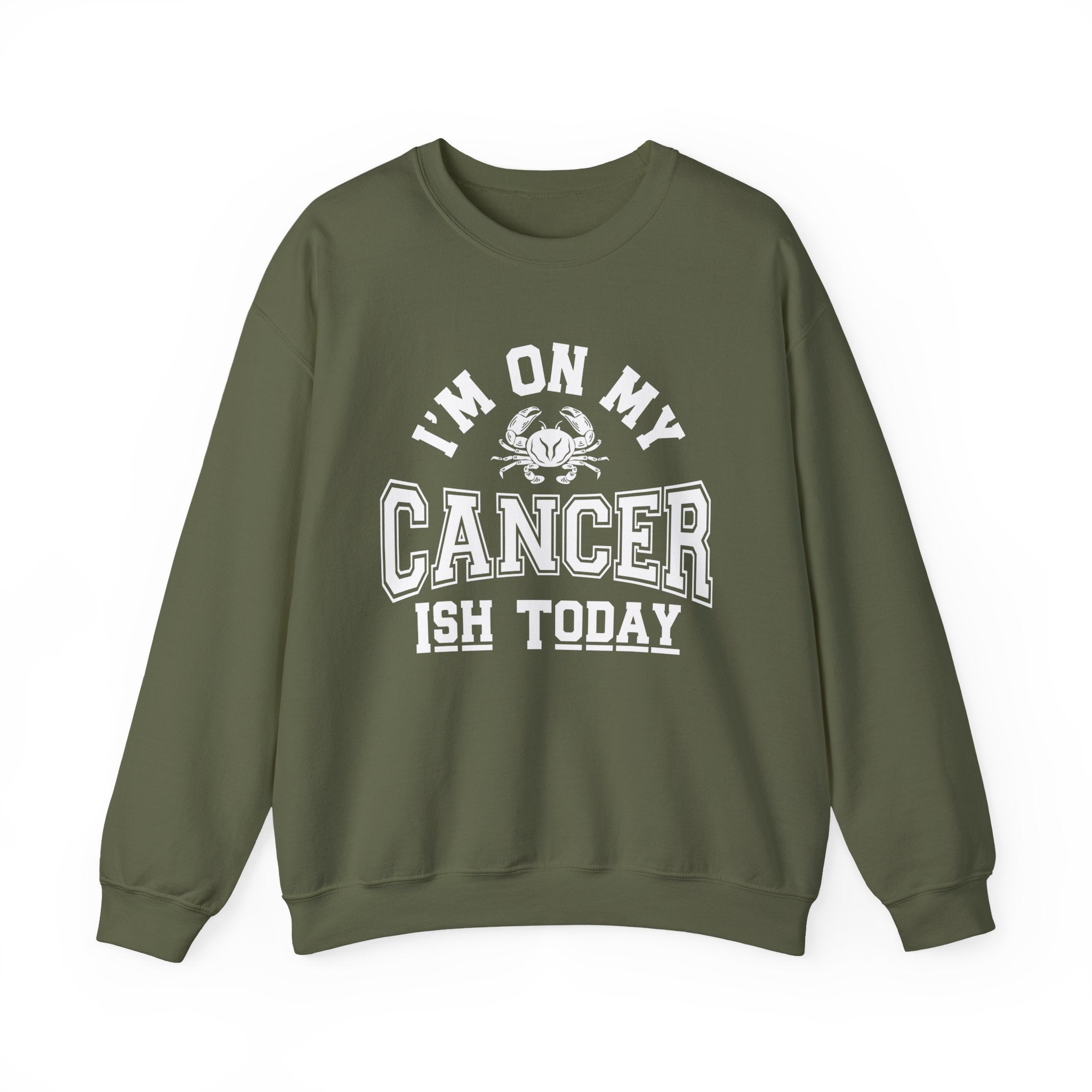 I'm On My Cancer——ish Today Crewneck Sweatshirt — Cancer Survivor Support Pullover