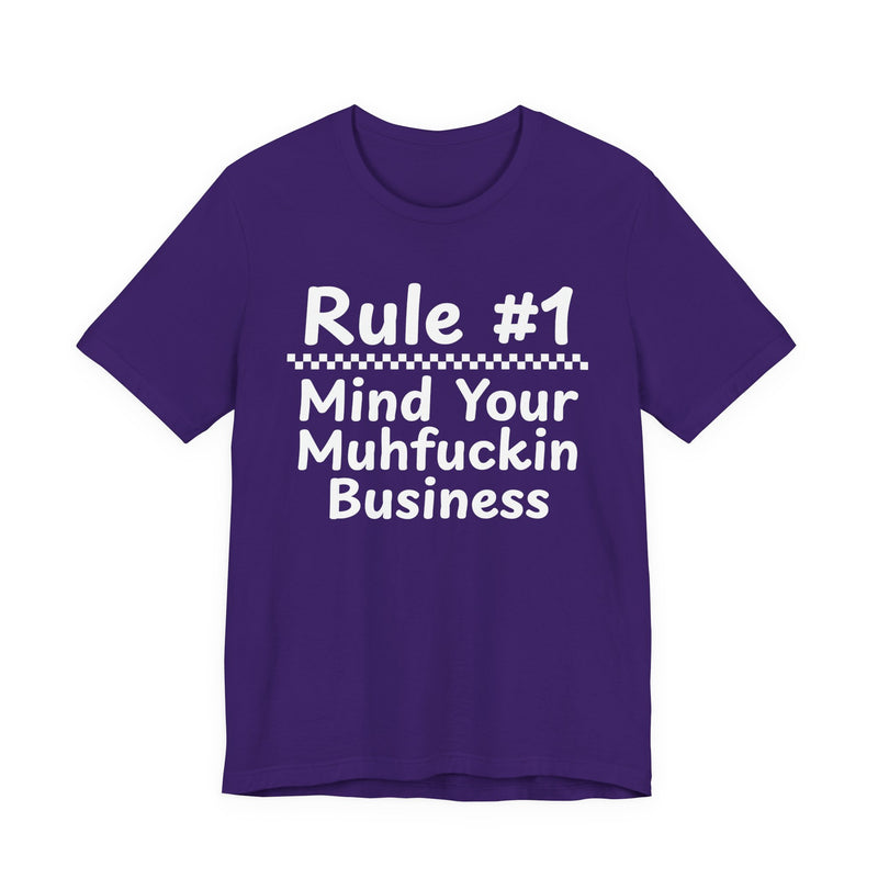 Rule #1 Mind Your Muhfuckin Business — Funny Back In The Days T-Shirt