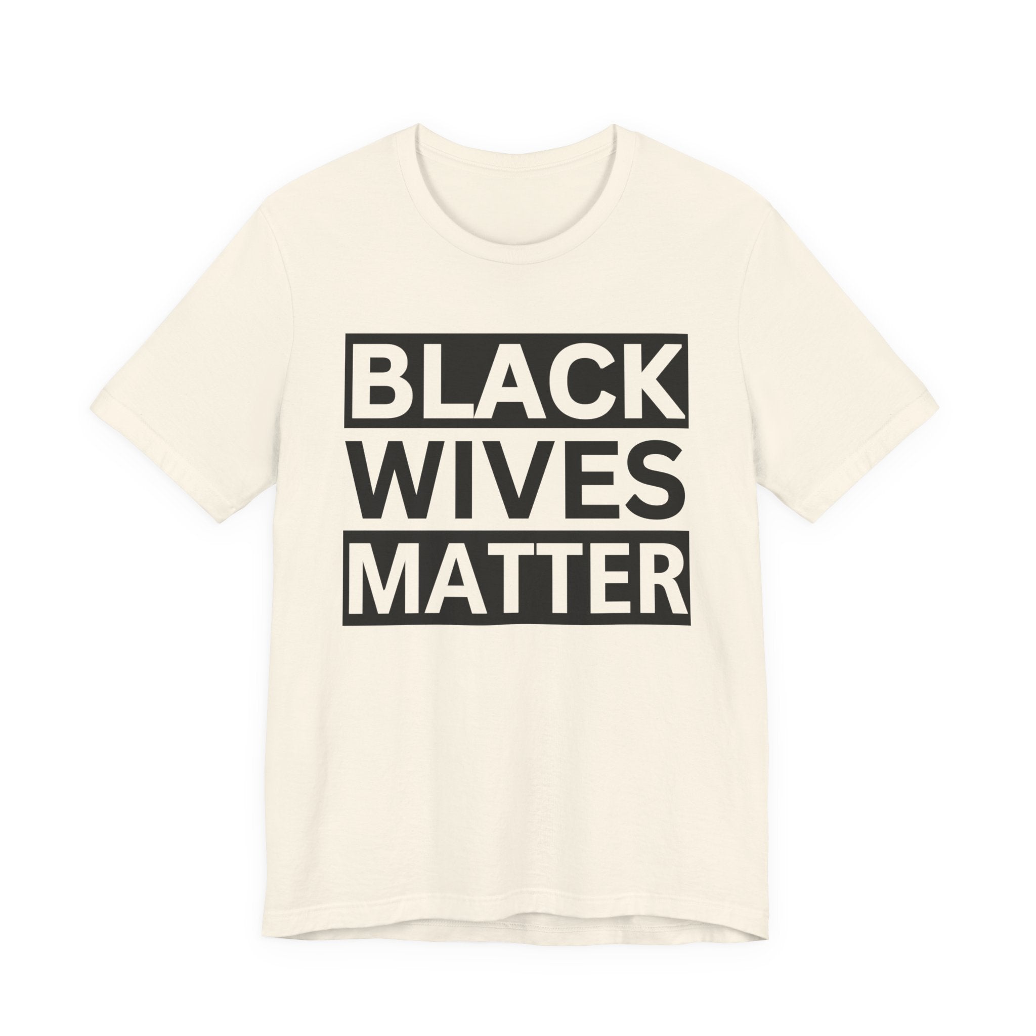 Black Wives Matter T-Shirt