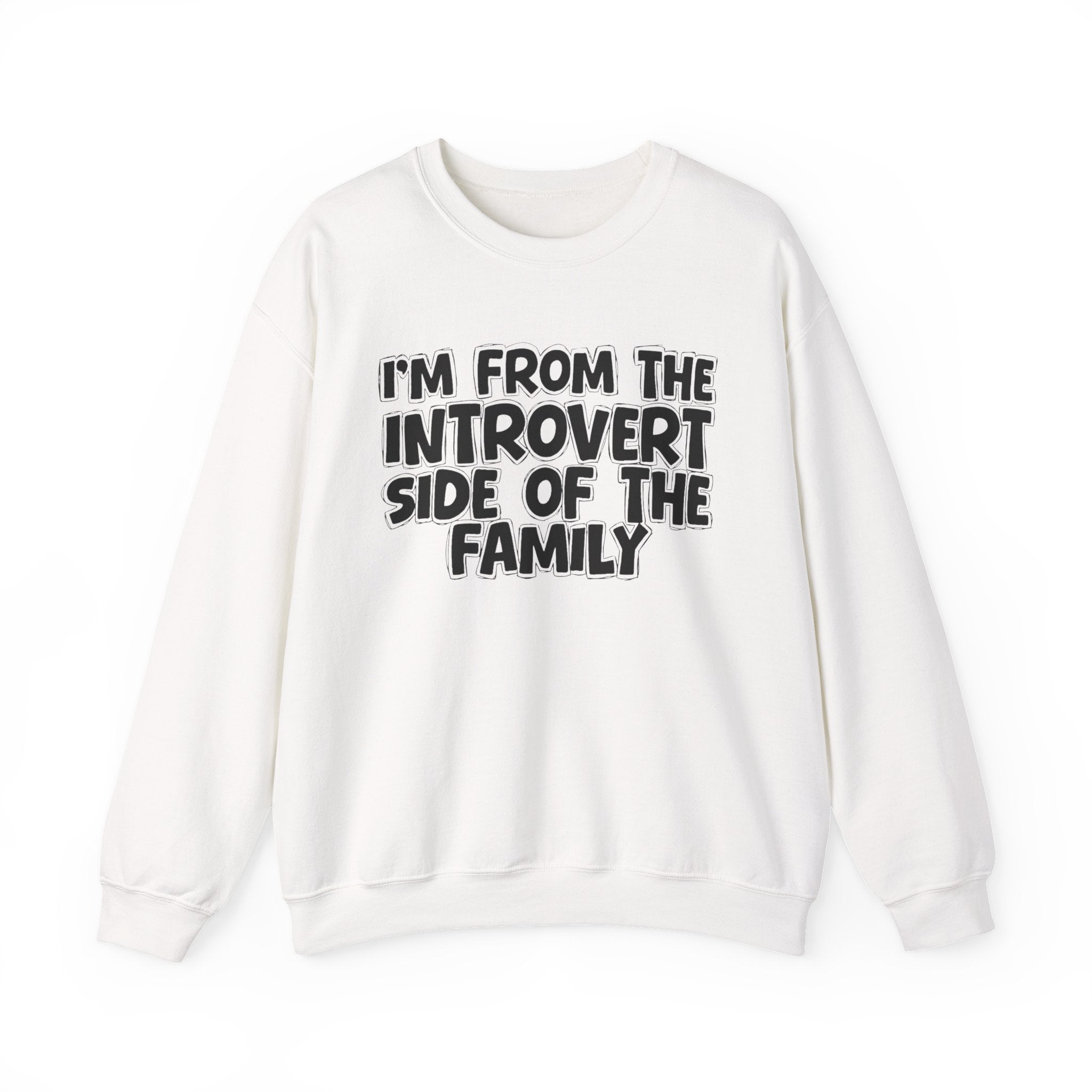 I'm From The Introvert Side Of The Family — Funny Family Gathering Sweatshirt