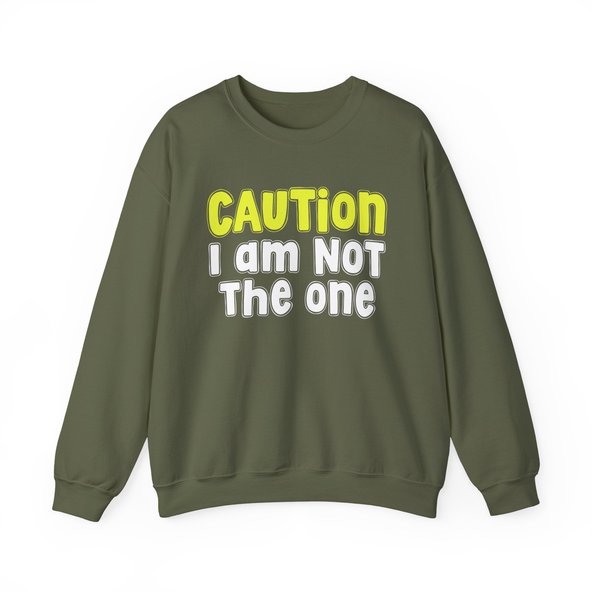 Caution I Am Not The One － Playful Warning Statement Sweatshirt