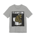 It's Always Some Bullshit - Funny Bull Toilet Tee