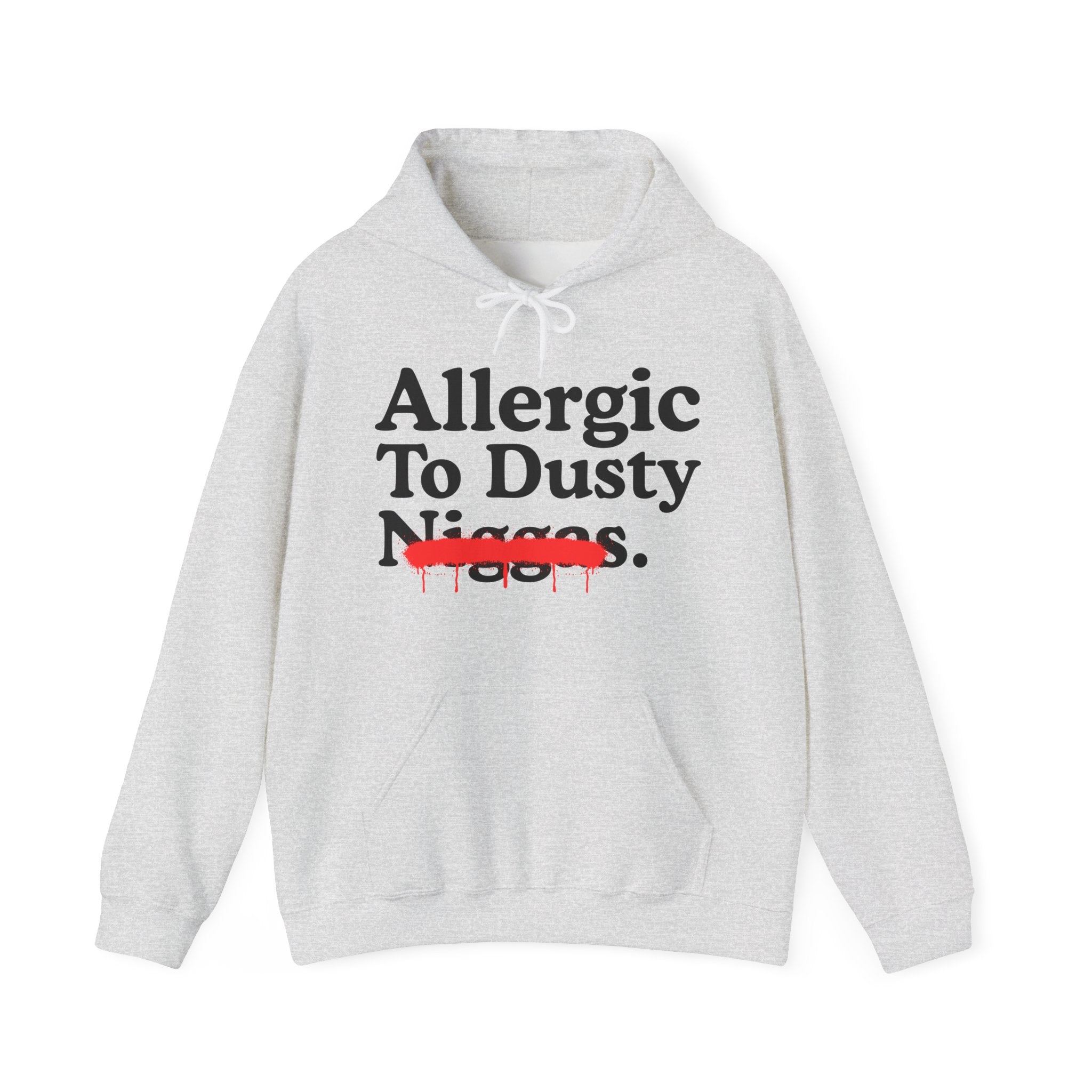 Allergic To Dusty Niggas — Sarcastic Statement Hoodie