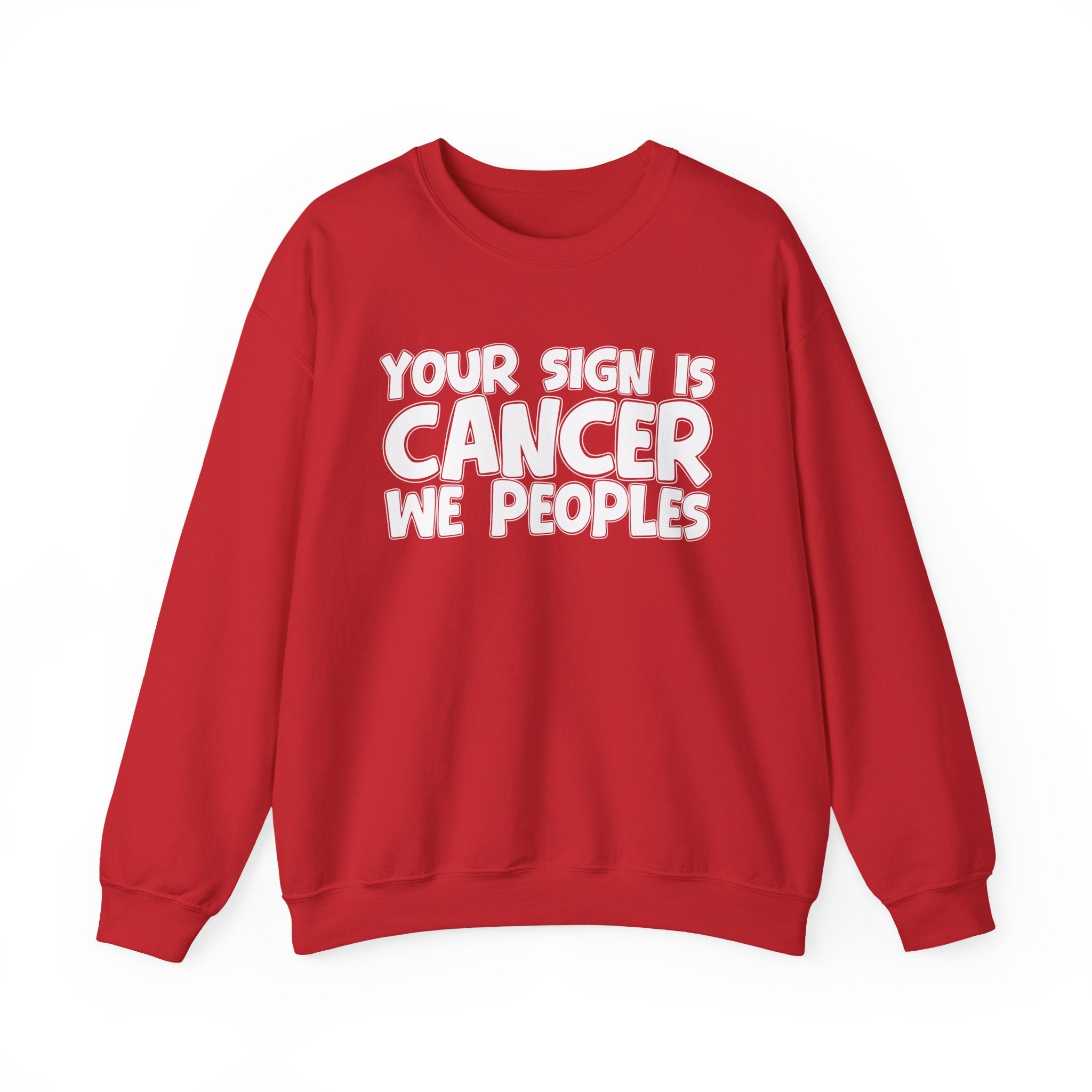 Your Sign is CANCER We Peoples - Fun Astrological Pride Sweatshirt