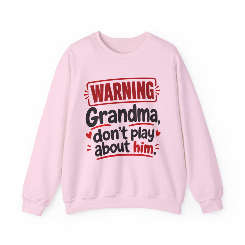 Grandma, Don't Play About Him —  Funny Parent Child Sweatshirt