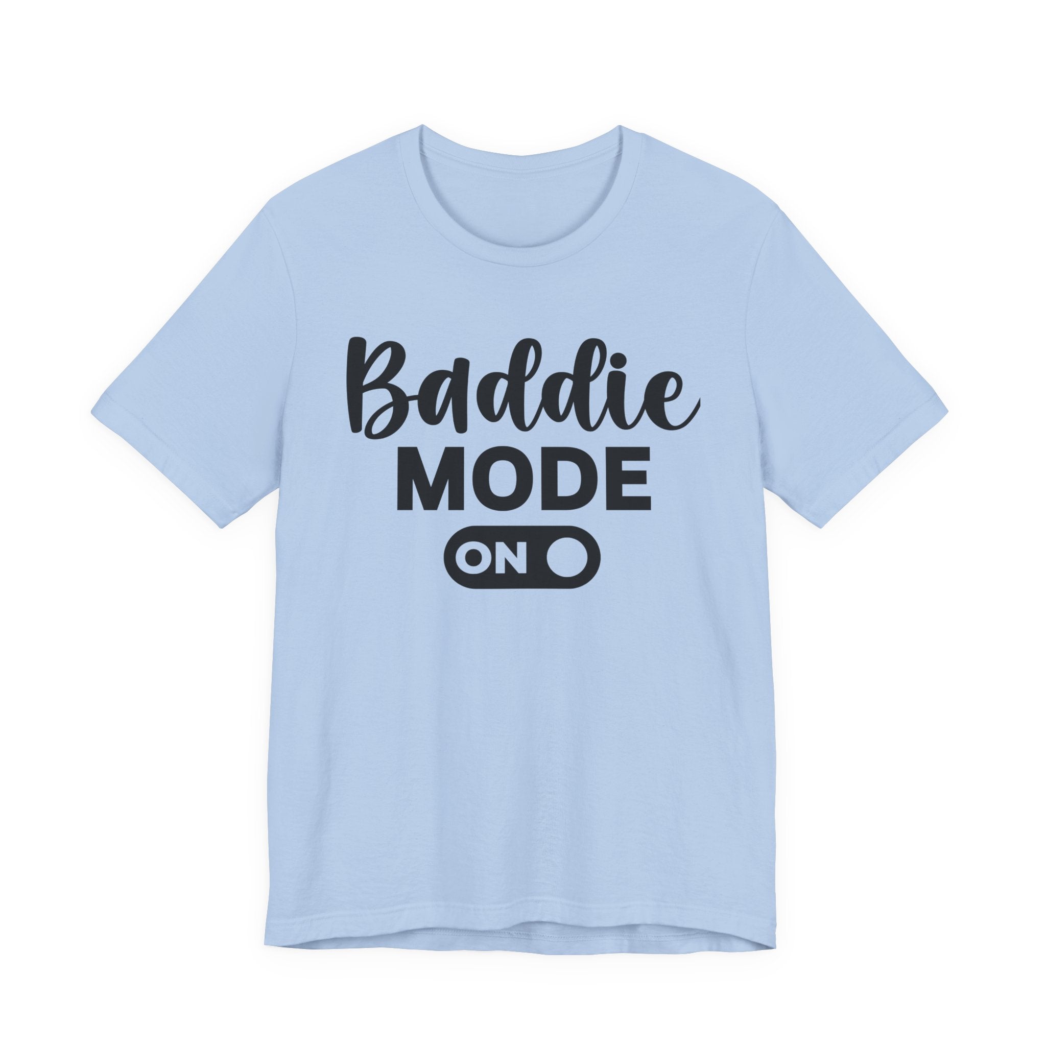 Baddie Mode On — Sassy Awareness T-shirt