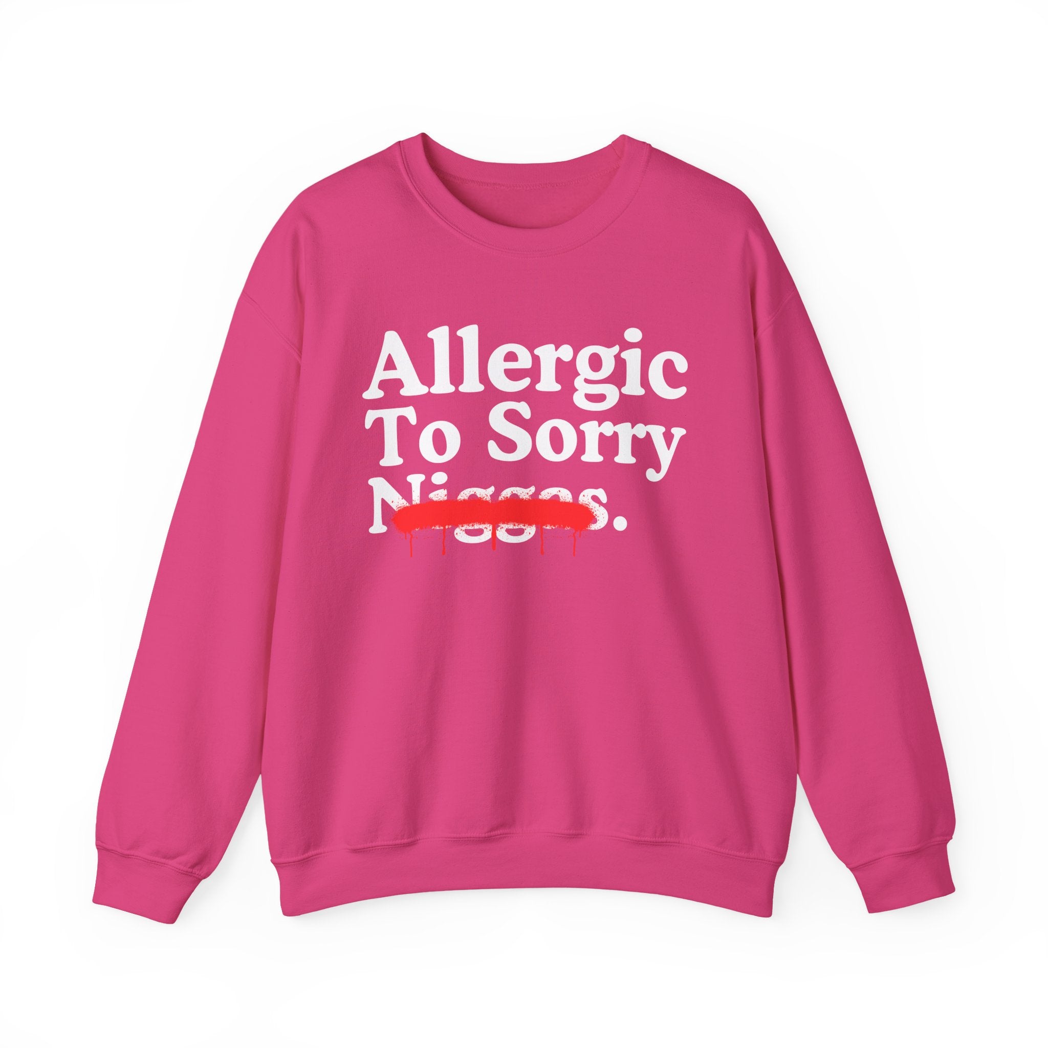 Allergic To Sorry Niggas — Sarcastic Statement Sweatshirt