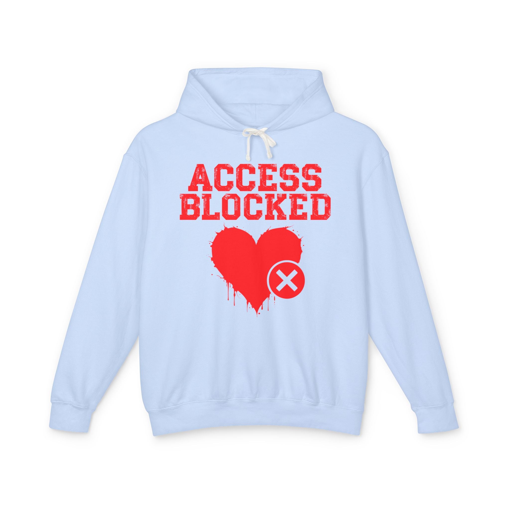 Access Blocked Heart  — Hilarious Rejection Hoodie