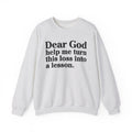Dear God Help Me Turn This Loss Into A Lesson - Positive Christian Sweatshirt