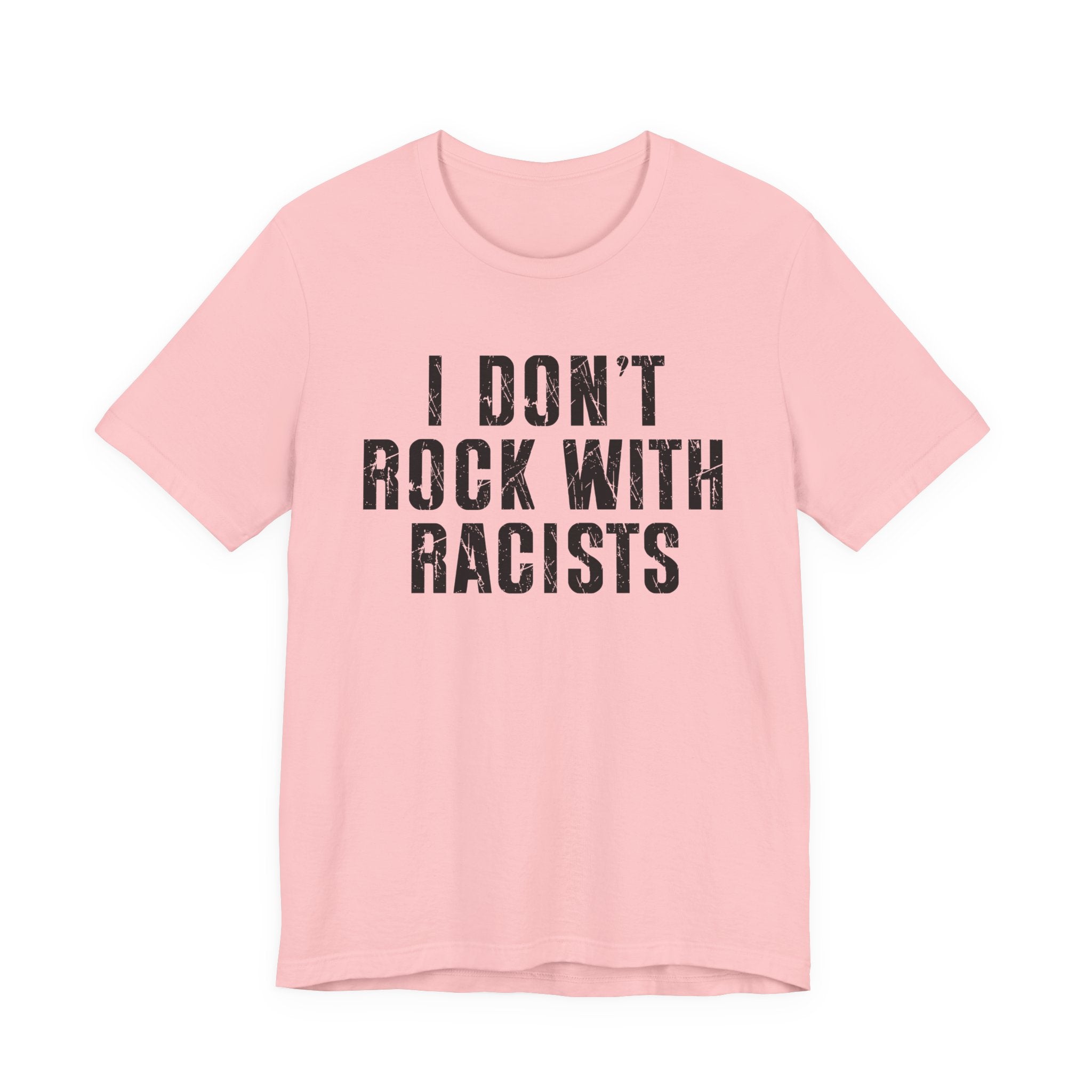 I Don't Rock With Racists T-Shirt