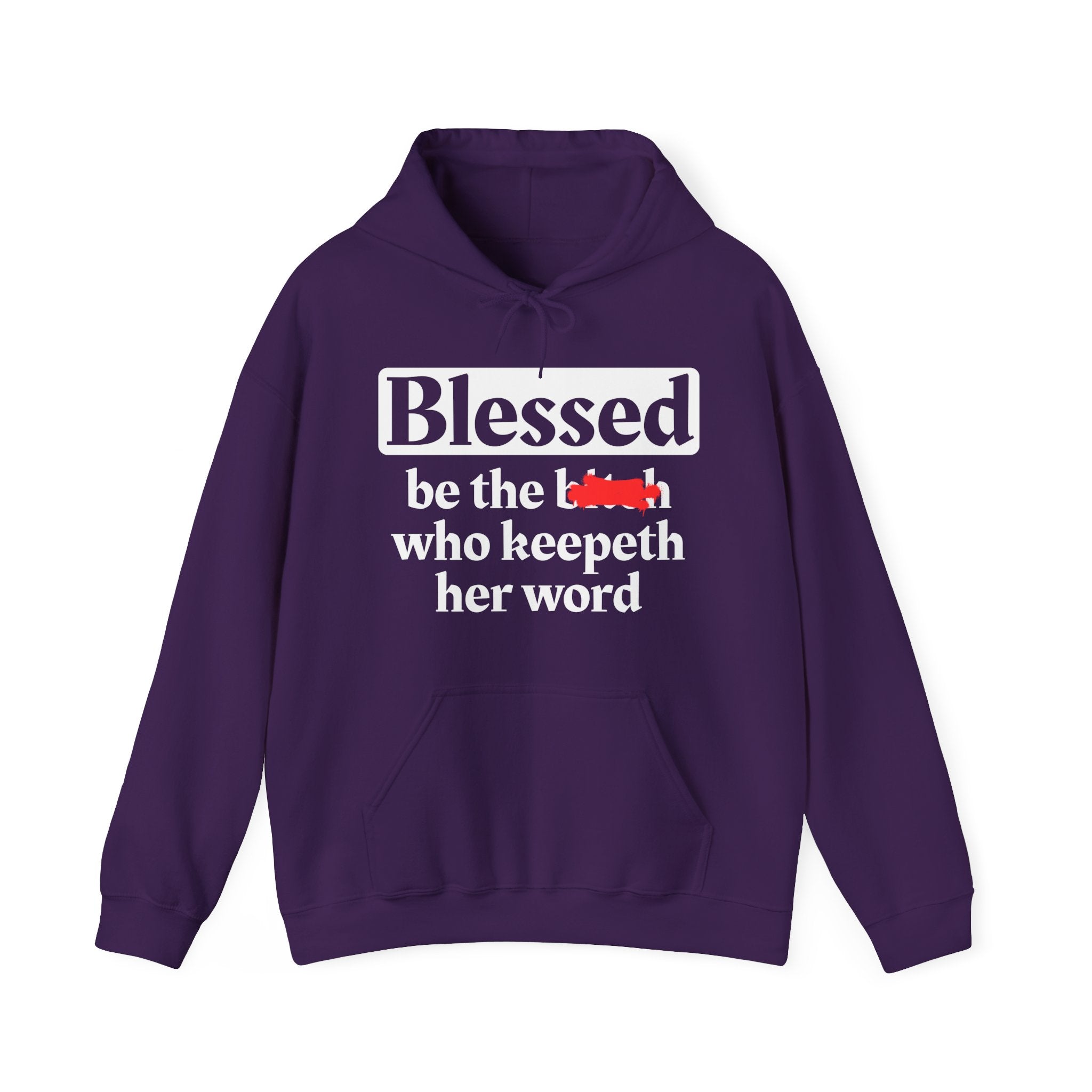 Blessed Be The Bitch Who Keepeth Her Word － Funny Inspirational Hoodie
