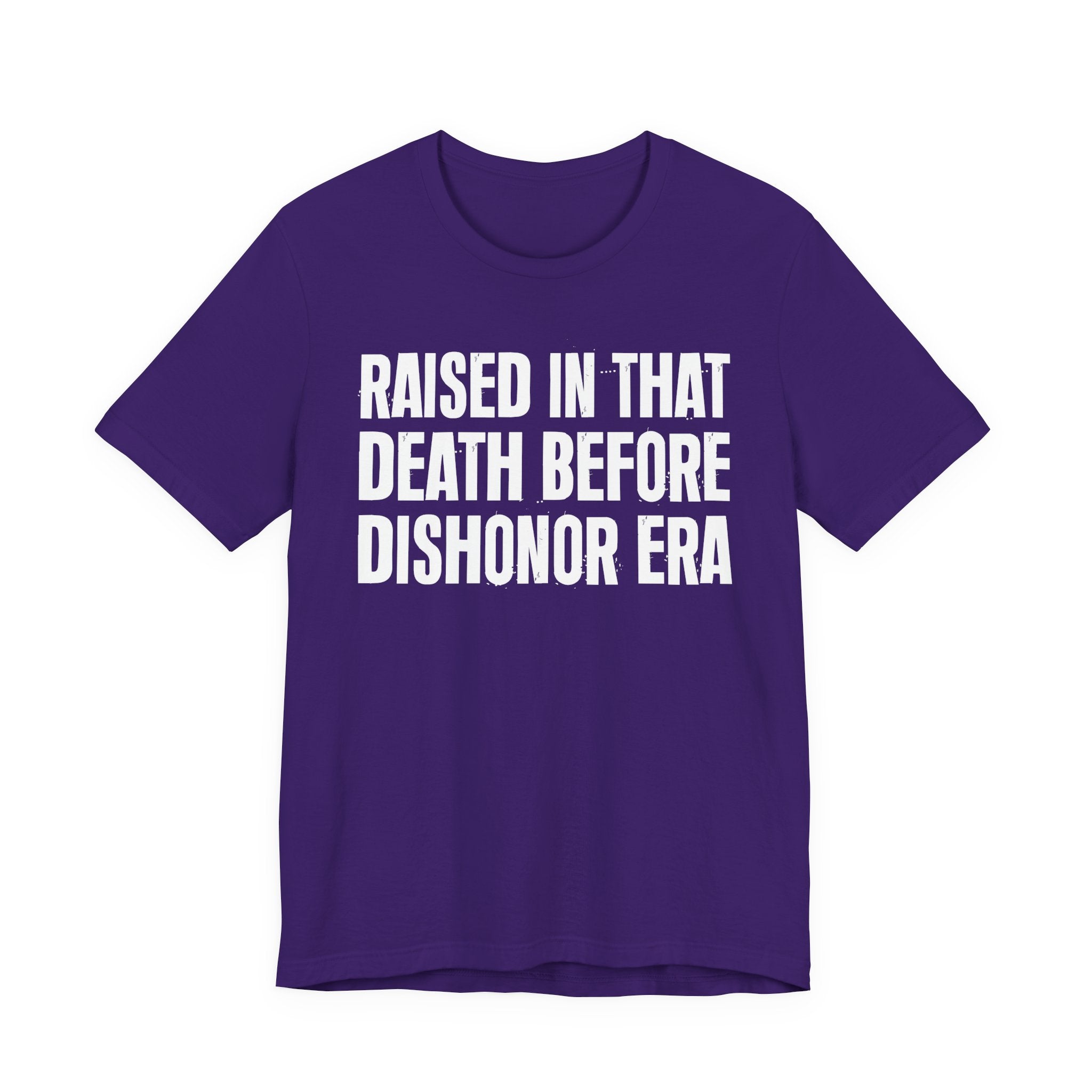 Raised In That Death Before Dishonor Era Tee — Humorous Growing Up Graphic T-Shirt
